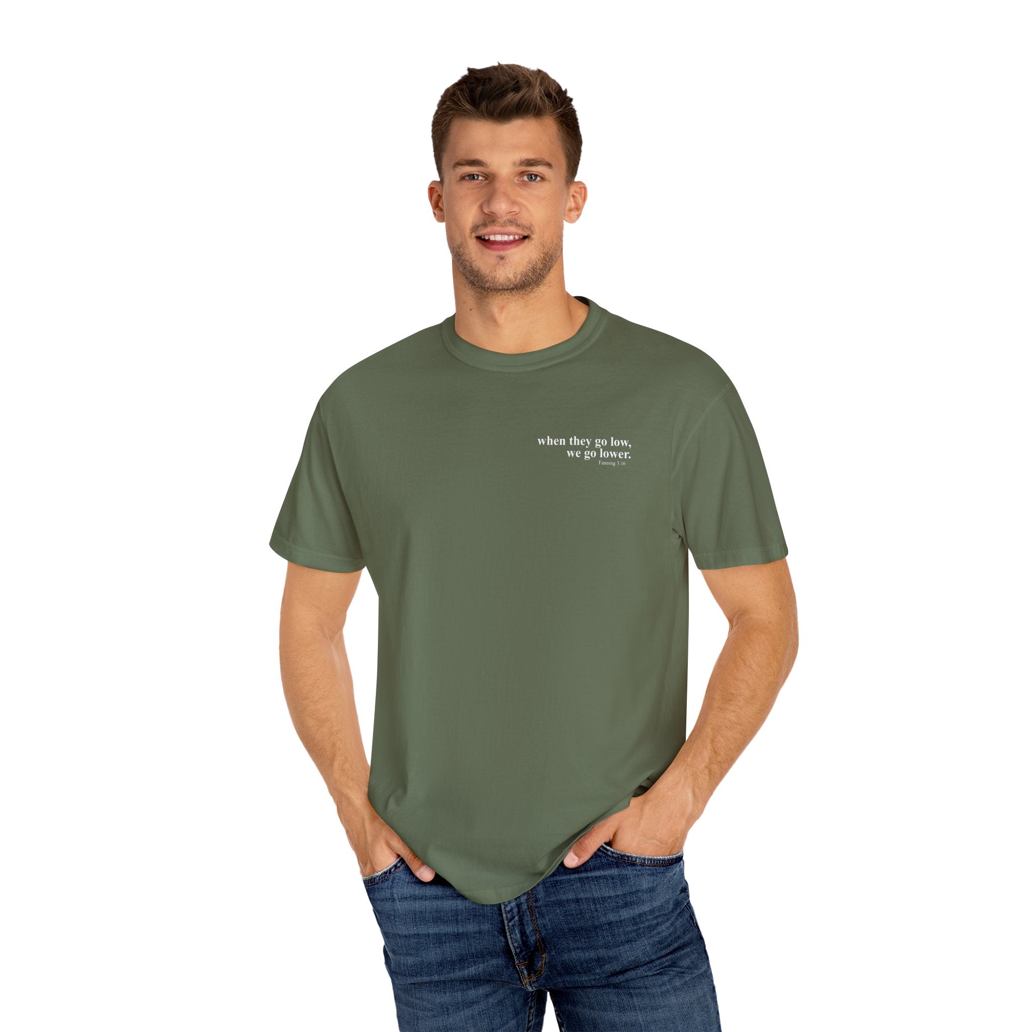 "when they go low..." Inspirational Unisex Tee