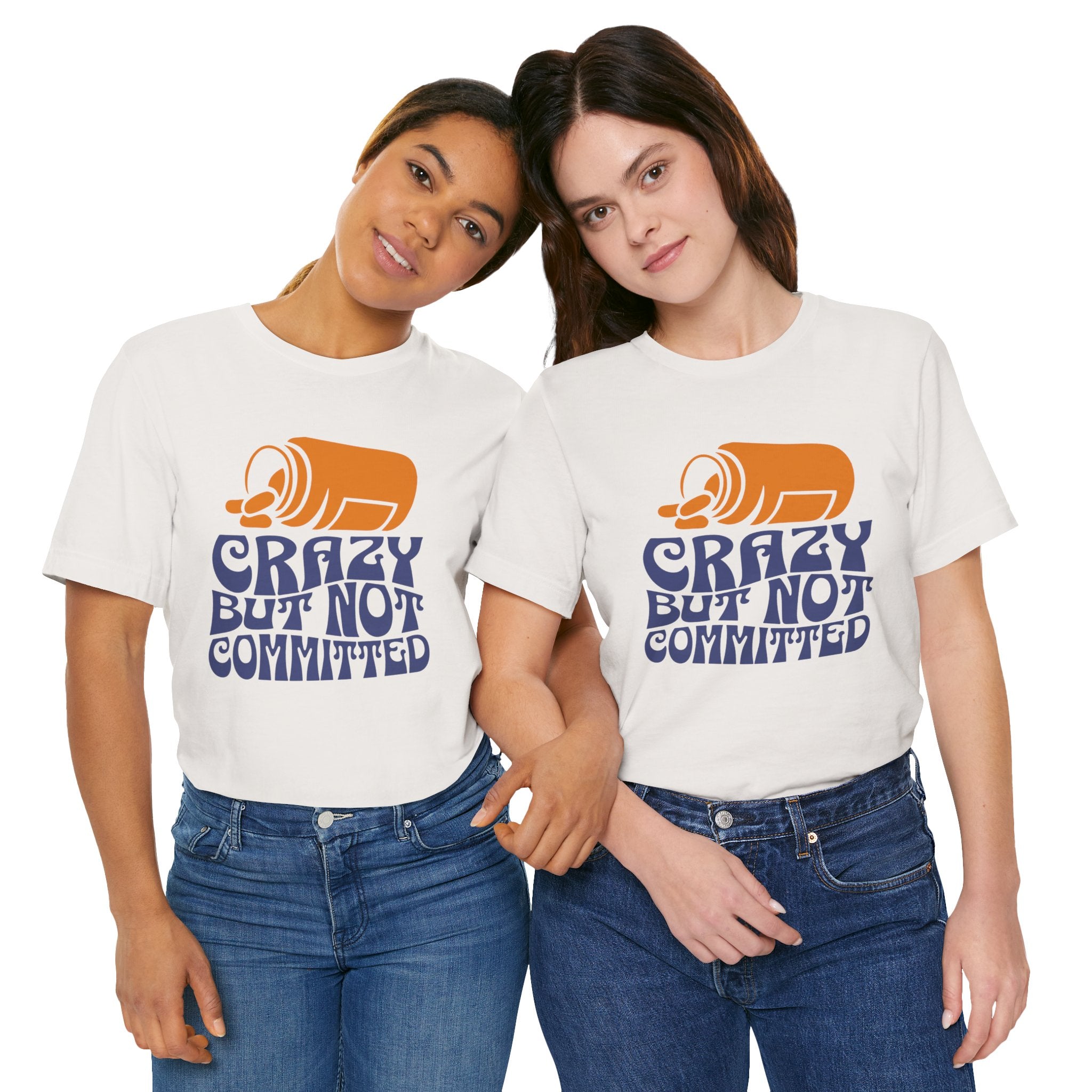 "Crazy But Not Committed Shirt" - Unisex T-Shirt