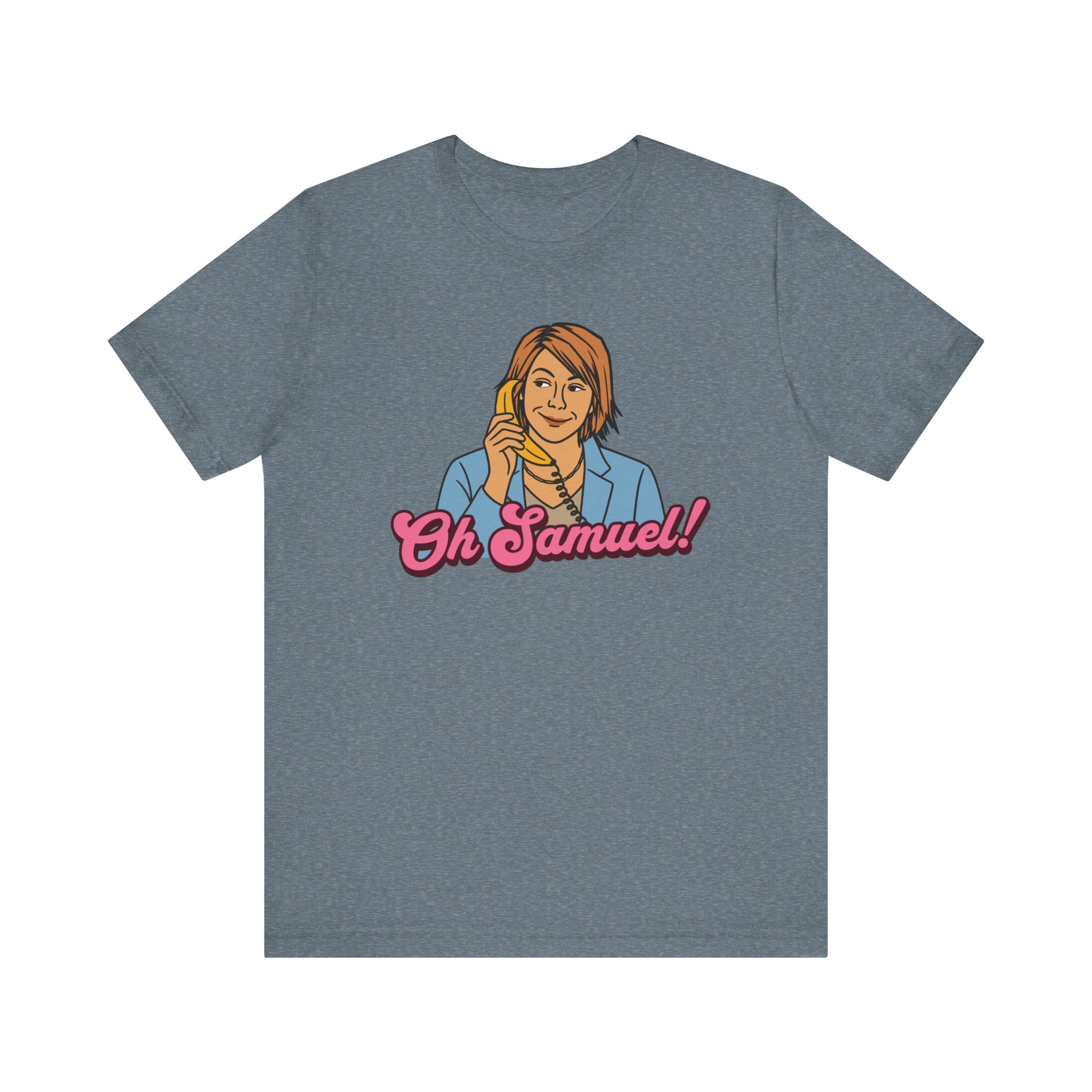 "Oh Samuel" - Unisex Tee