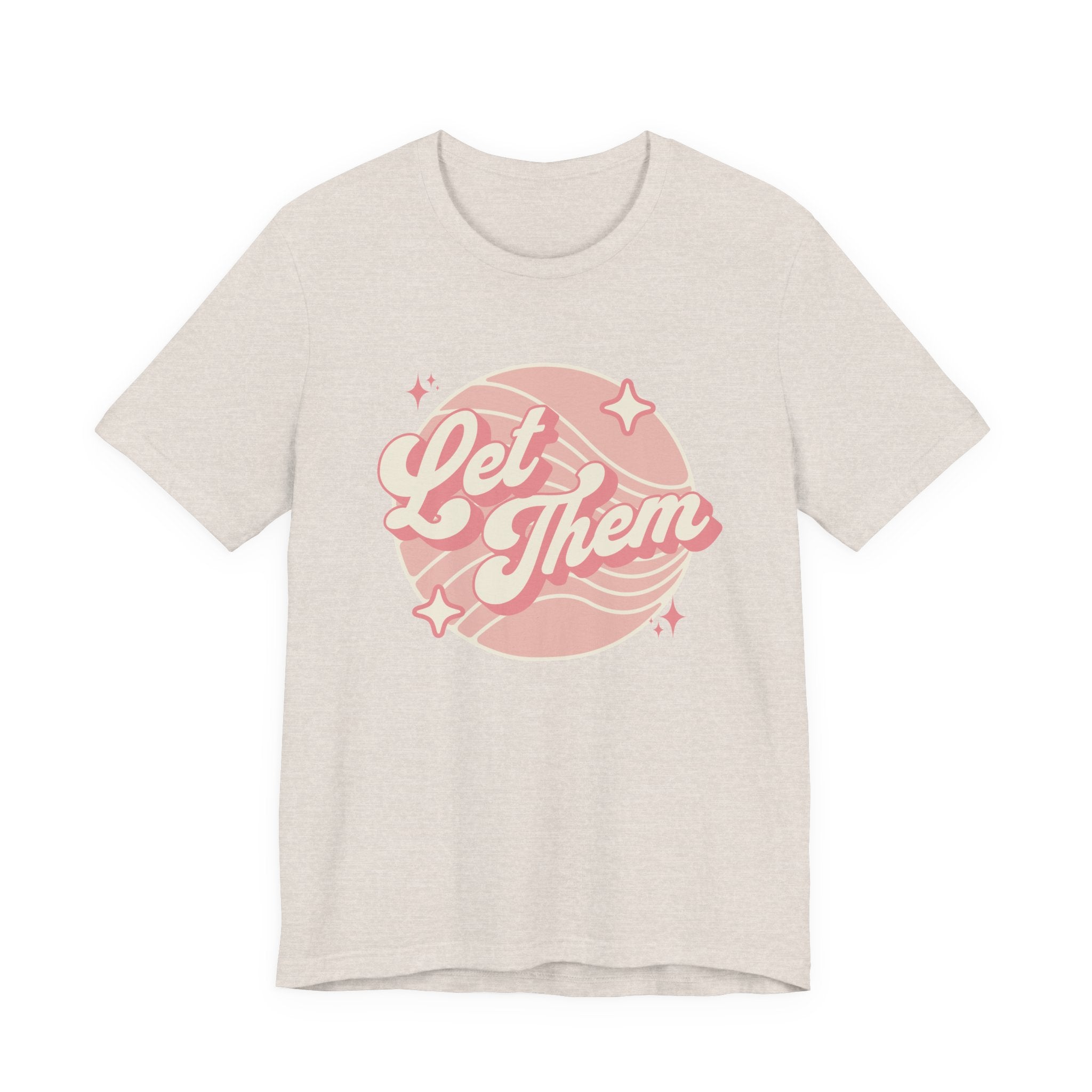 "Let Them" - Unisex Tee