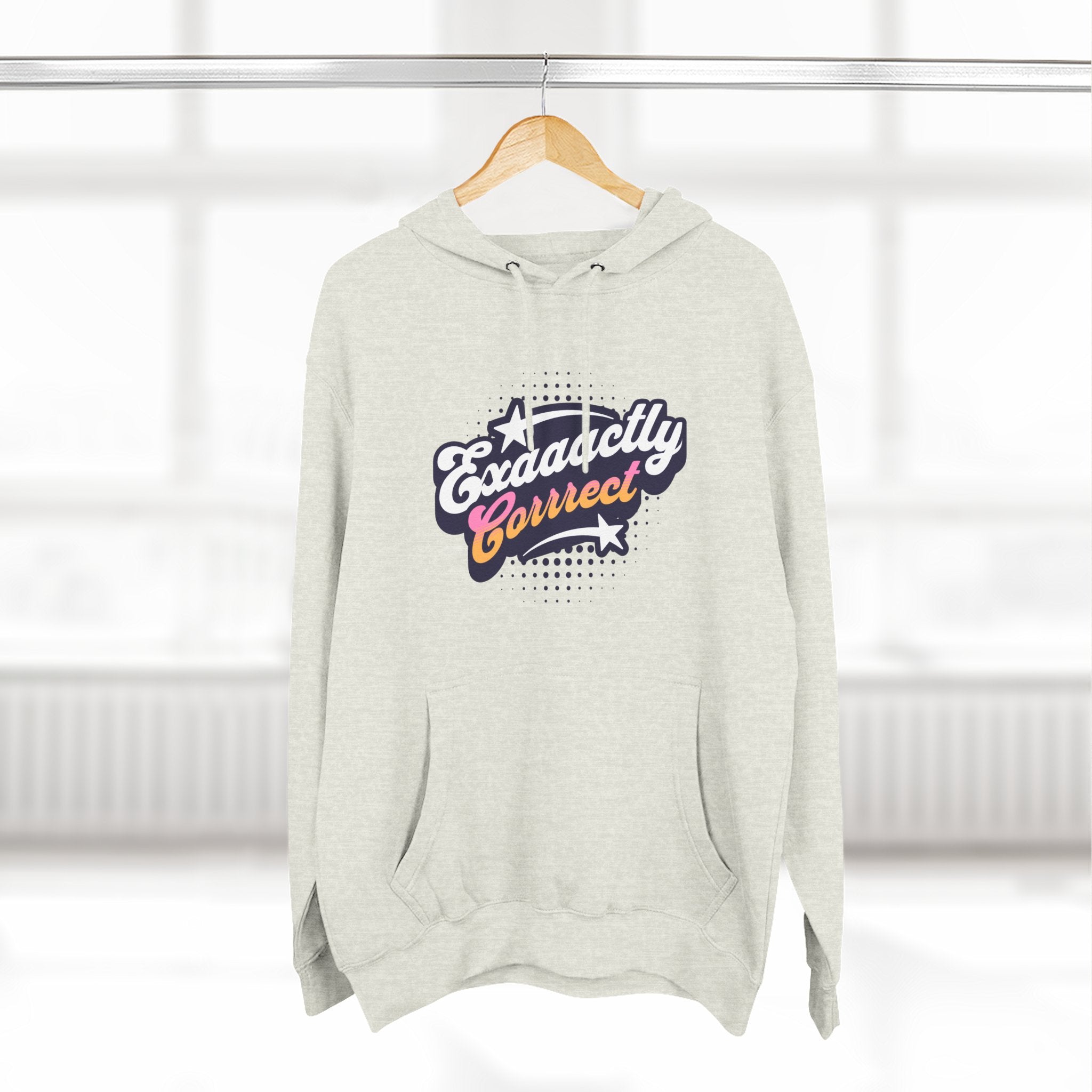"Exaaactly Corrrect" - Fleece Hoodie