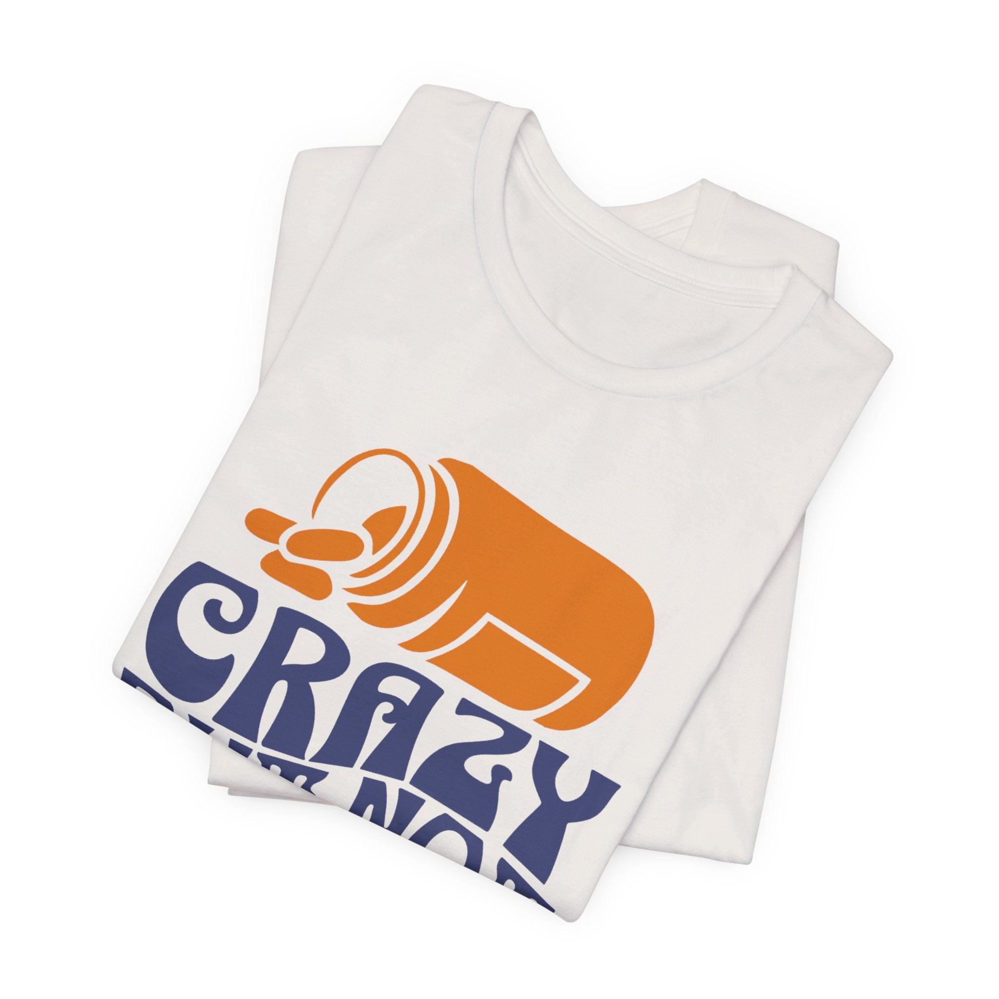 "Crazy But Not Committed Shirt" - Unisex T-Shirt