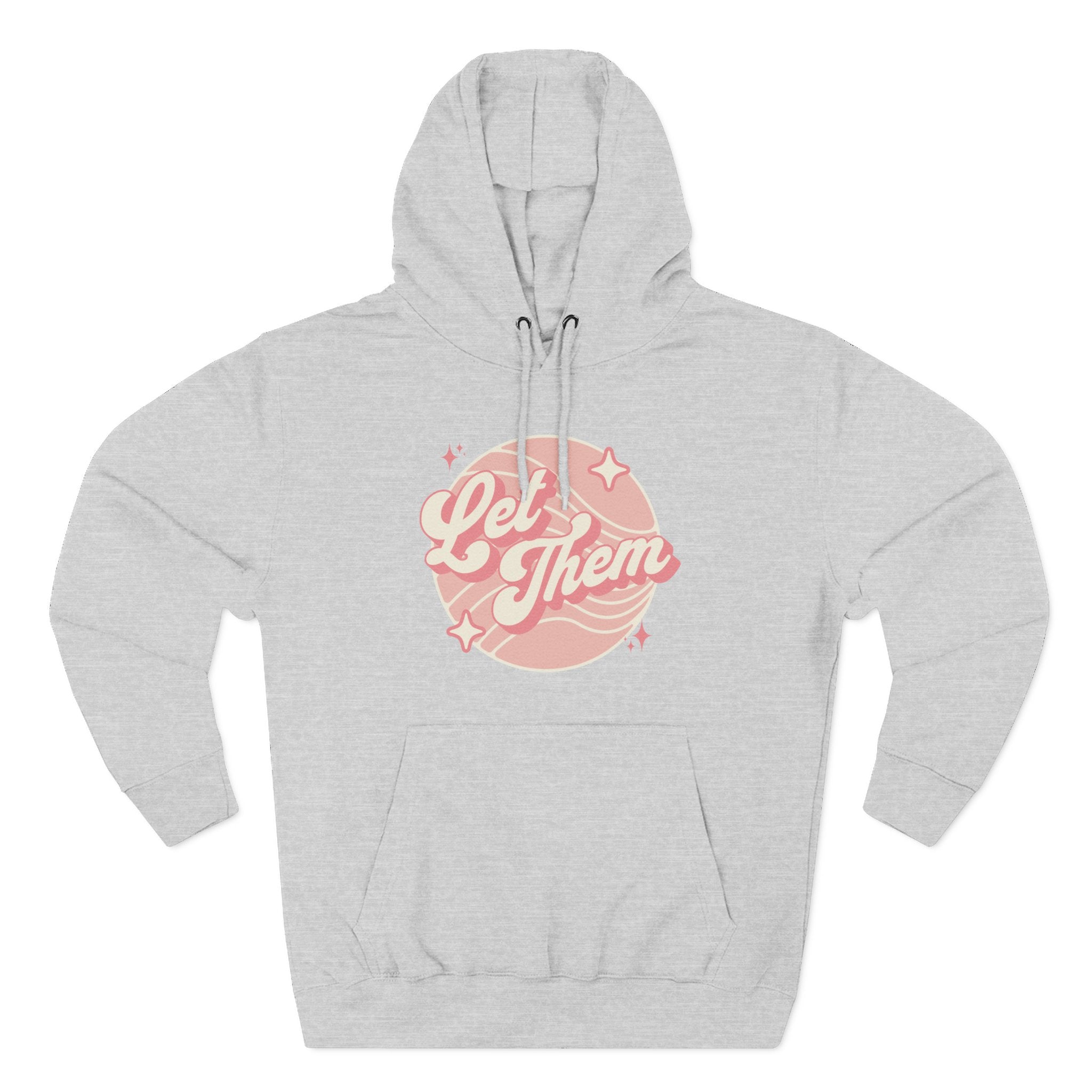 "Let Them" - Fleece Hoodie