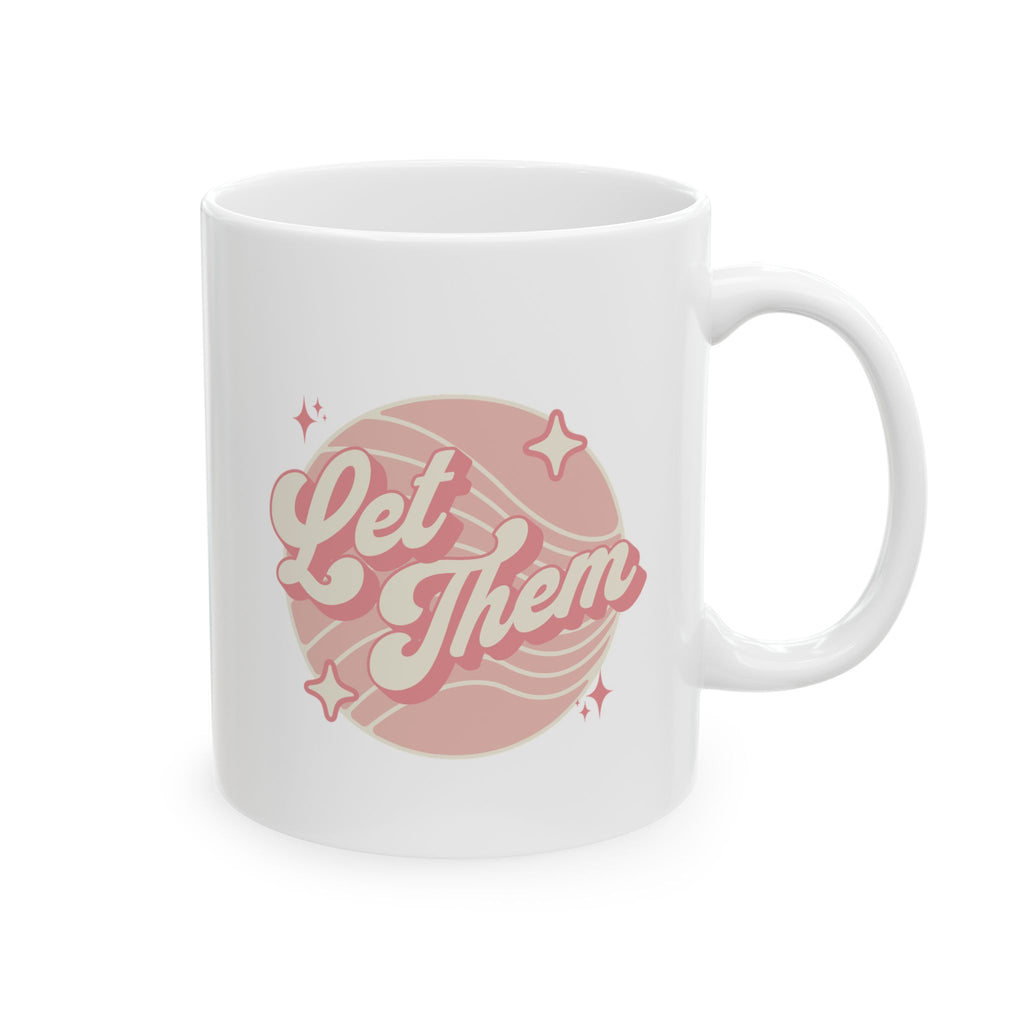 "Let Them" - Ceramic Coffee Mug