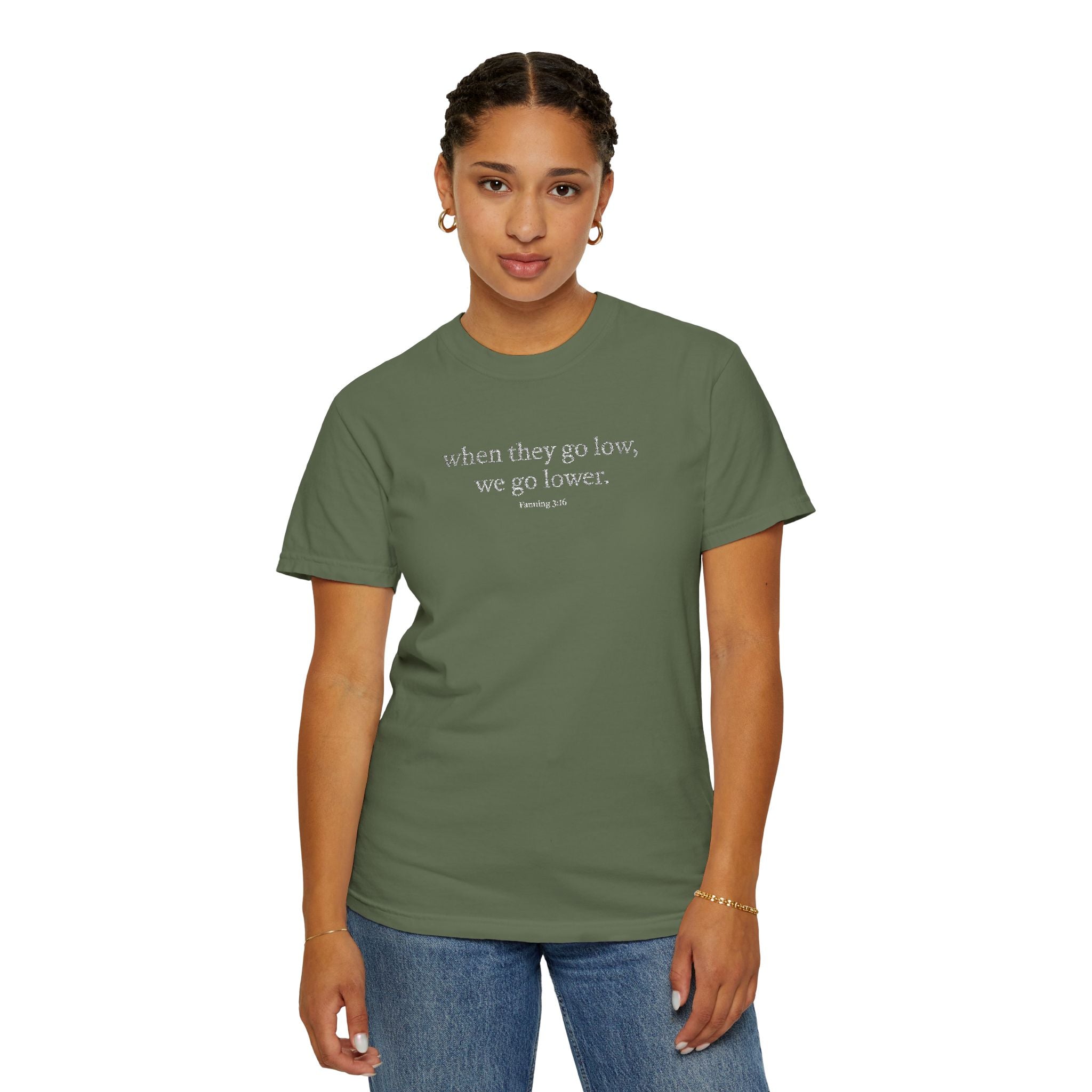 "When They Go Low..." - Inspirational Unisex Tee (Embroidered)