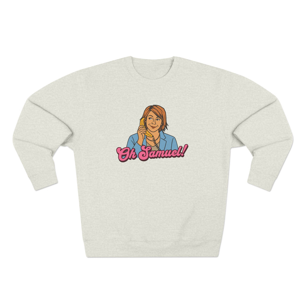 "Oh Samuel" - Crewneck Sweatshirt