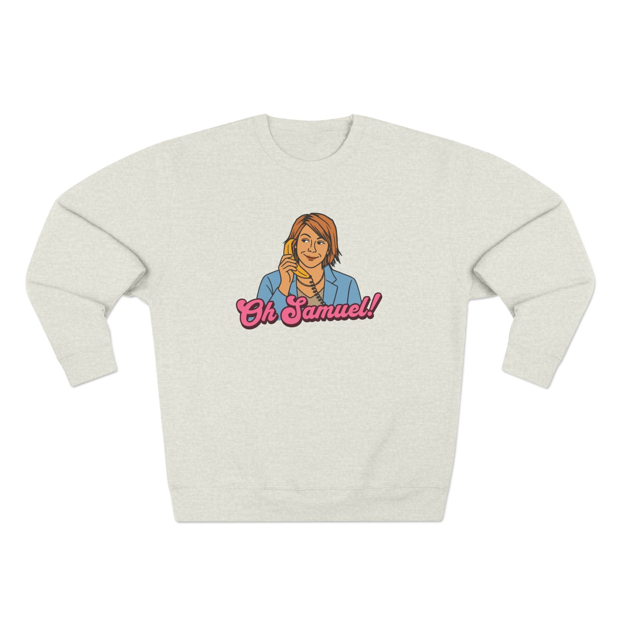 "Oh Samuel" - Crewneck Sweatshirt