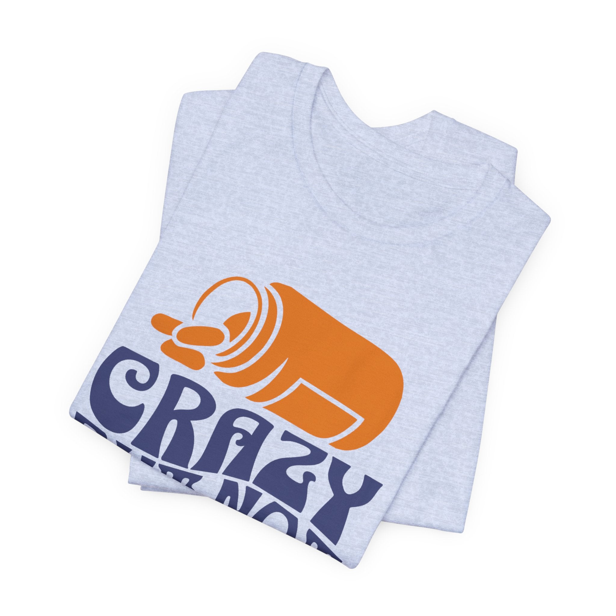 "Crazy But Not Committed Shirt" - Unisex T-Shirt