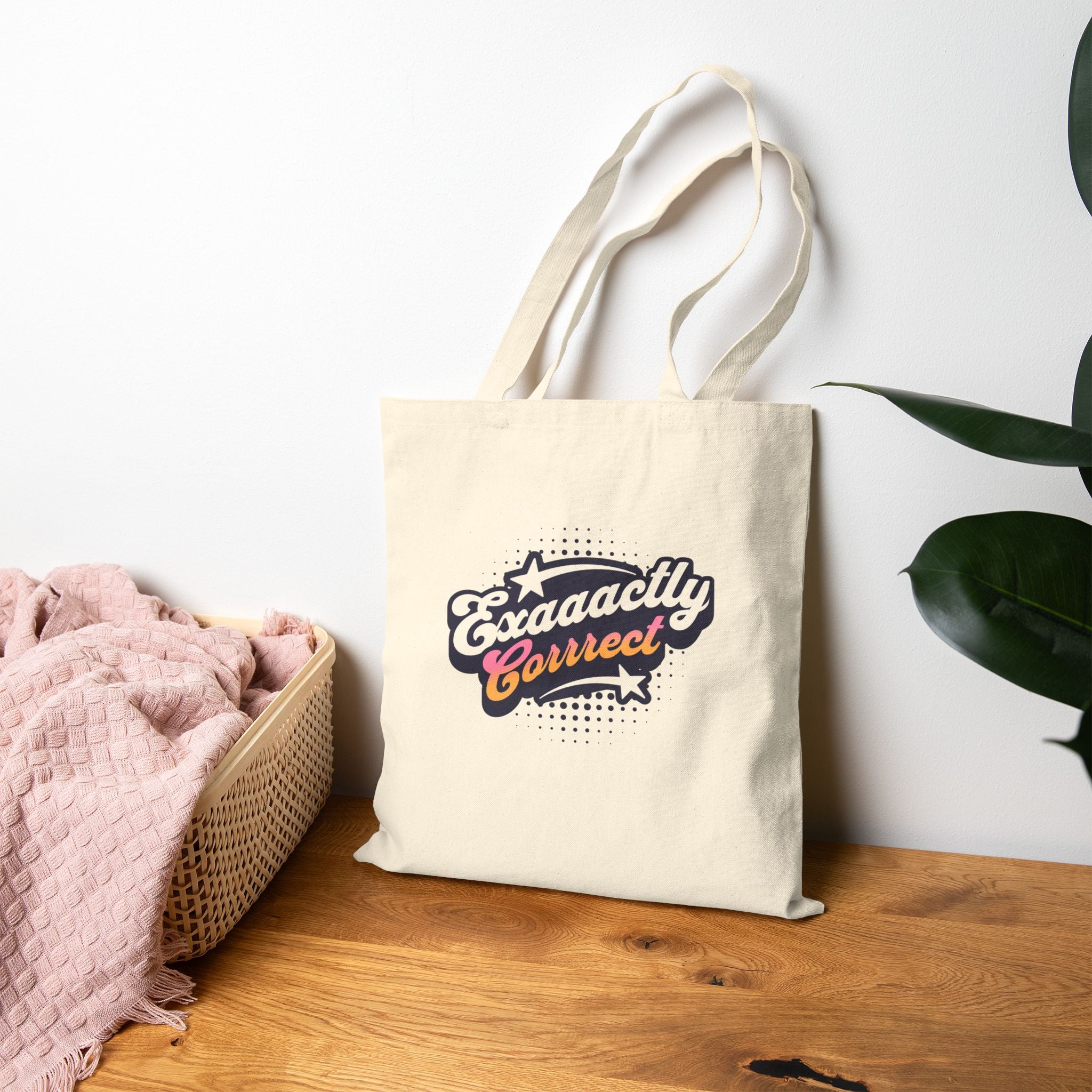 "Exaaactly Corrrect" - Cotton Canvas Tote Bag
