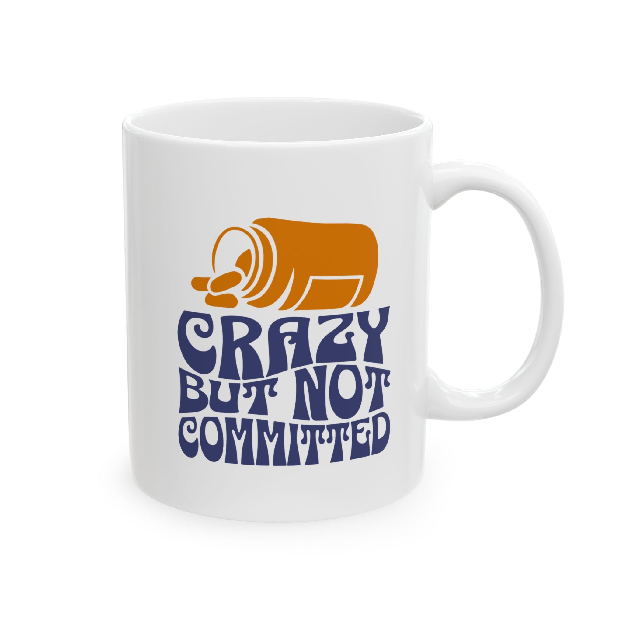 "Crazy but not Committed" - Ceramic Coffee Mug