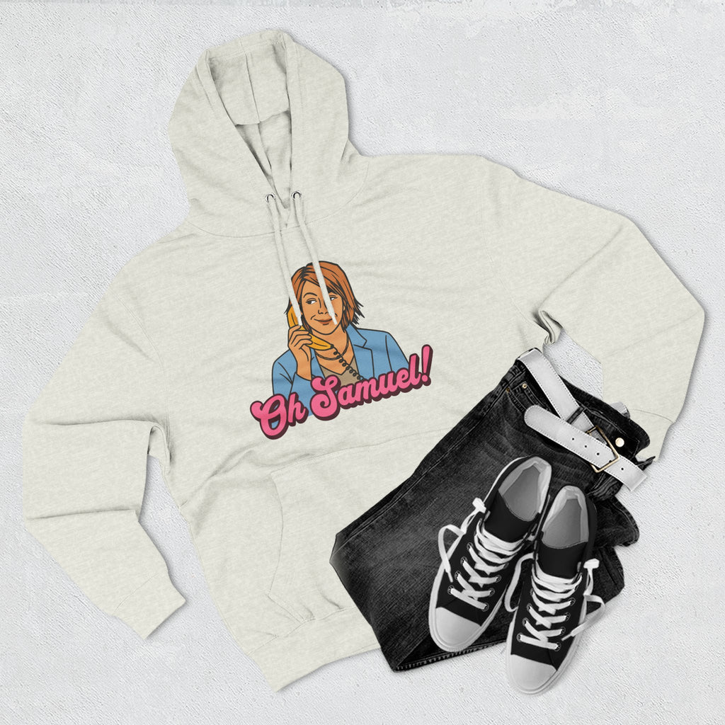 "Oh Samuel" - Fleece Hoodie