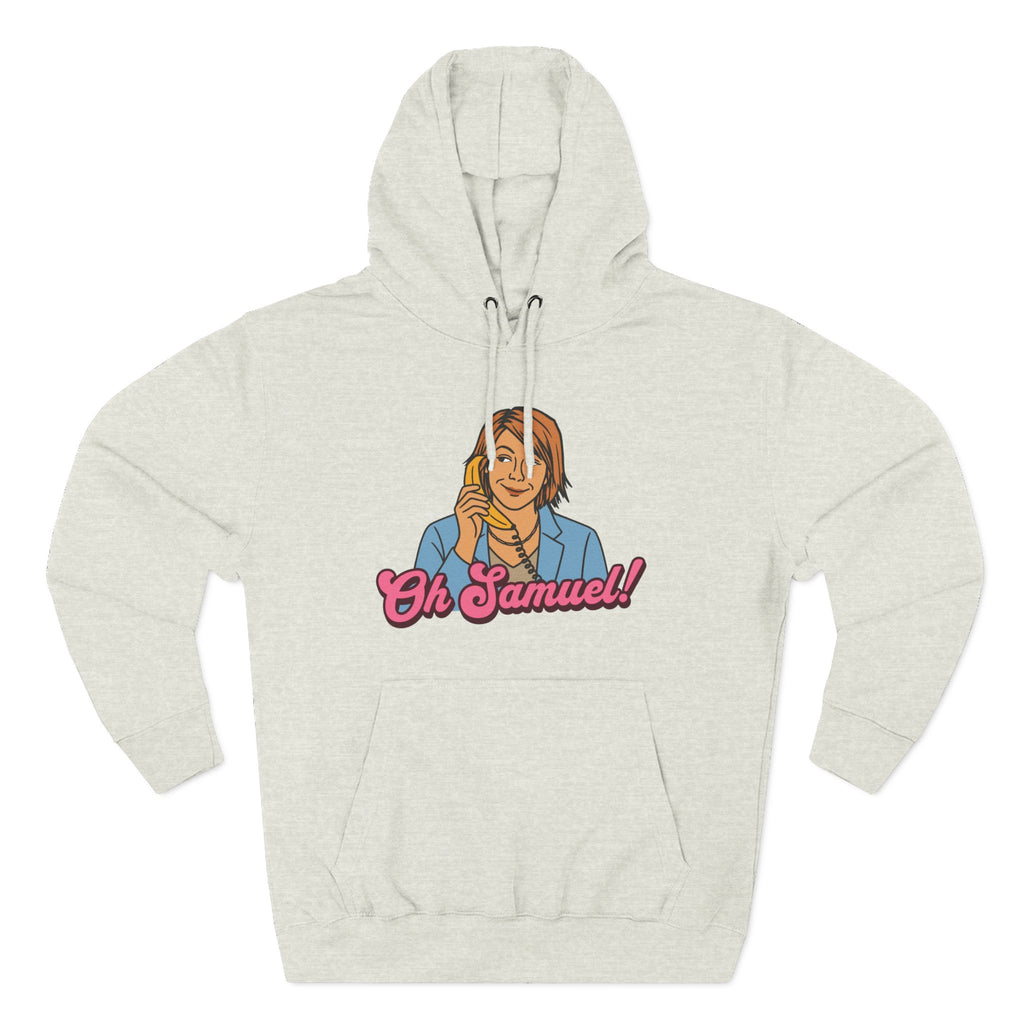 "Oh Samuel" Hoodie Sweatshirt