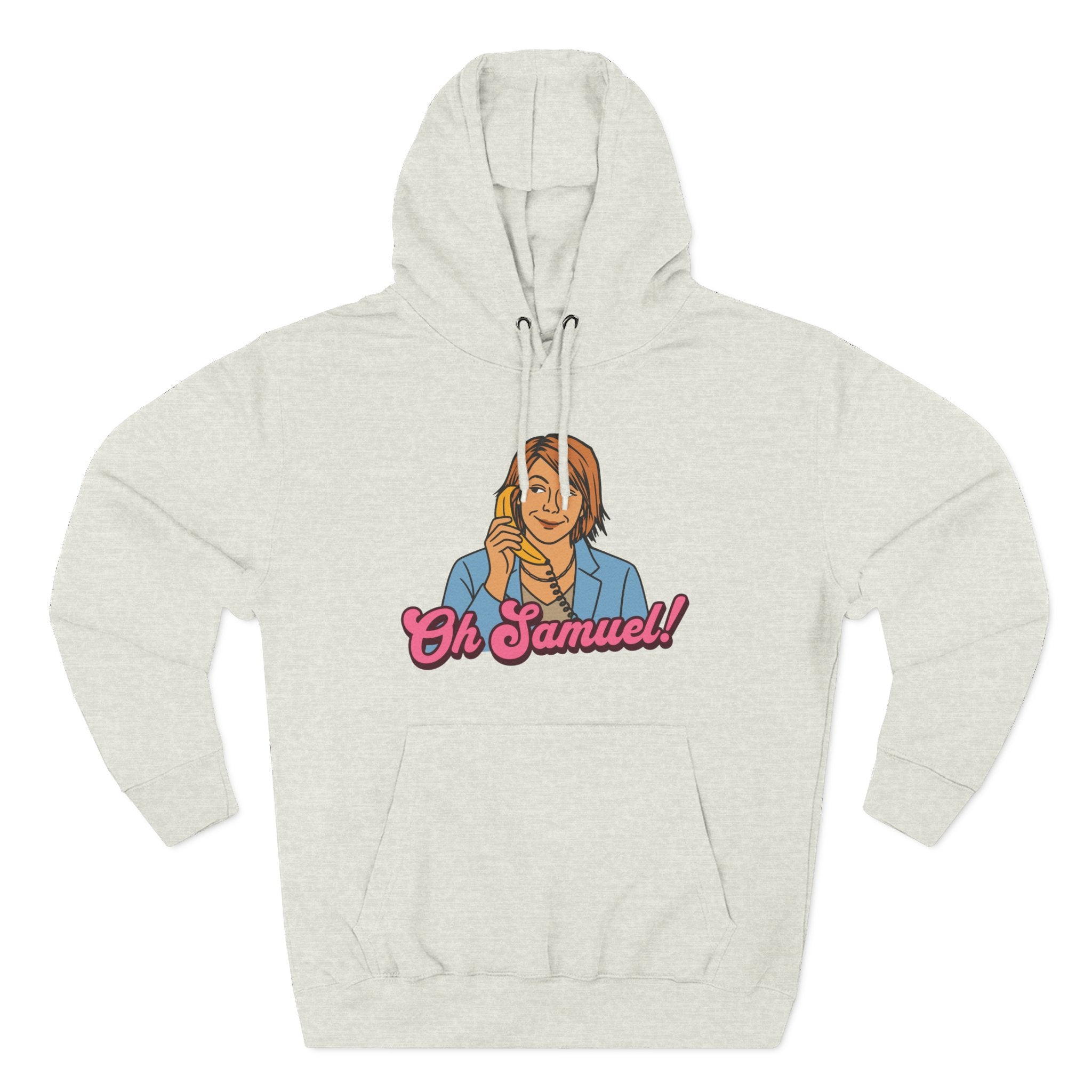 "Oh Samuel" Hoodie Sweatshirt