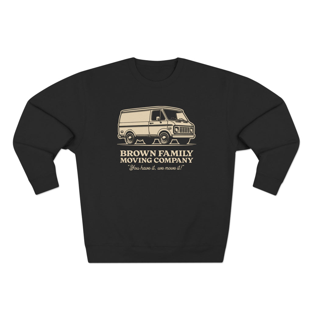 "Brown Family Moving Company" - Crewneck Sweatshirt
