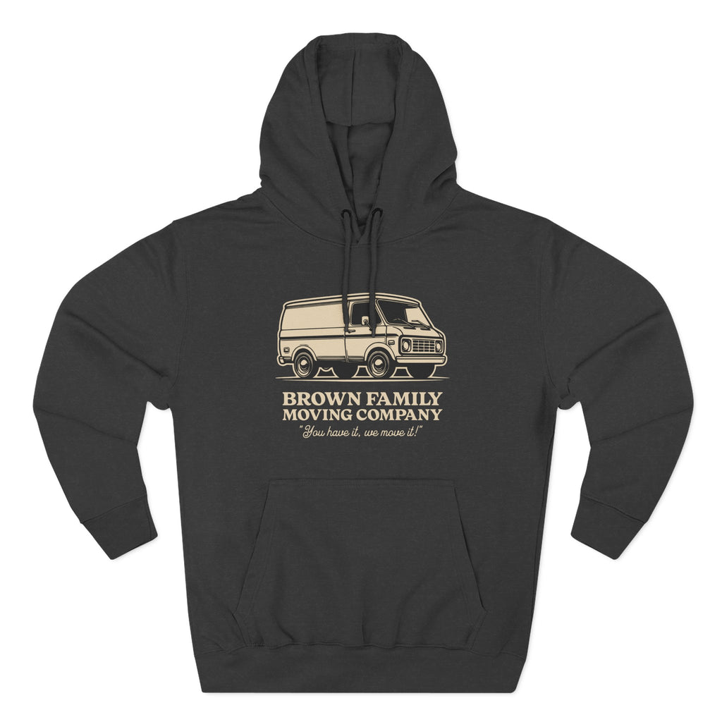"Brown Family Moving Company" - Fleece Hoodie