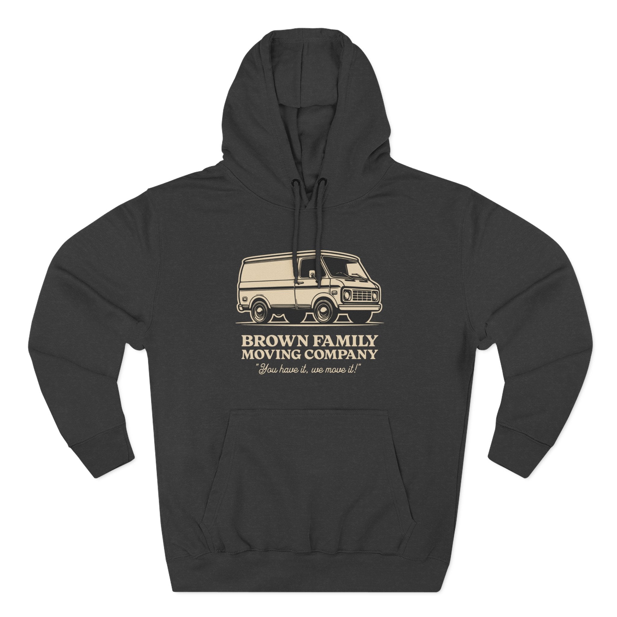 "Brown Family Moving Company" - Fleece Hoodie