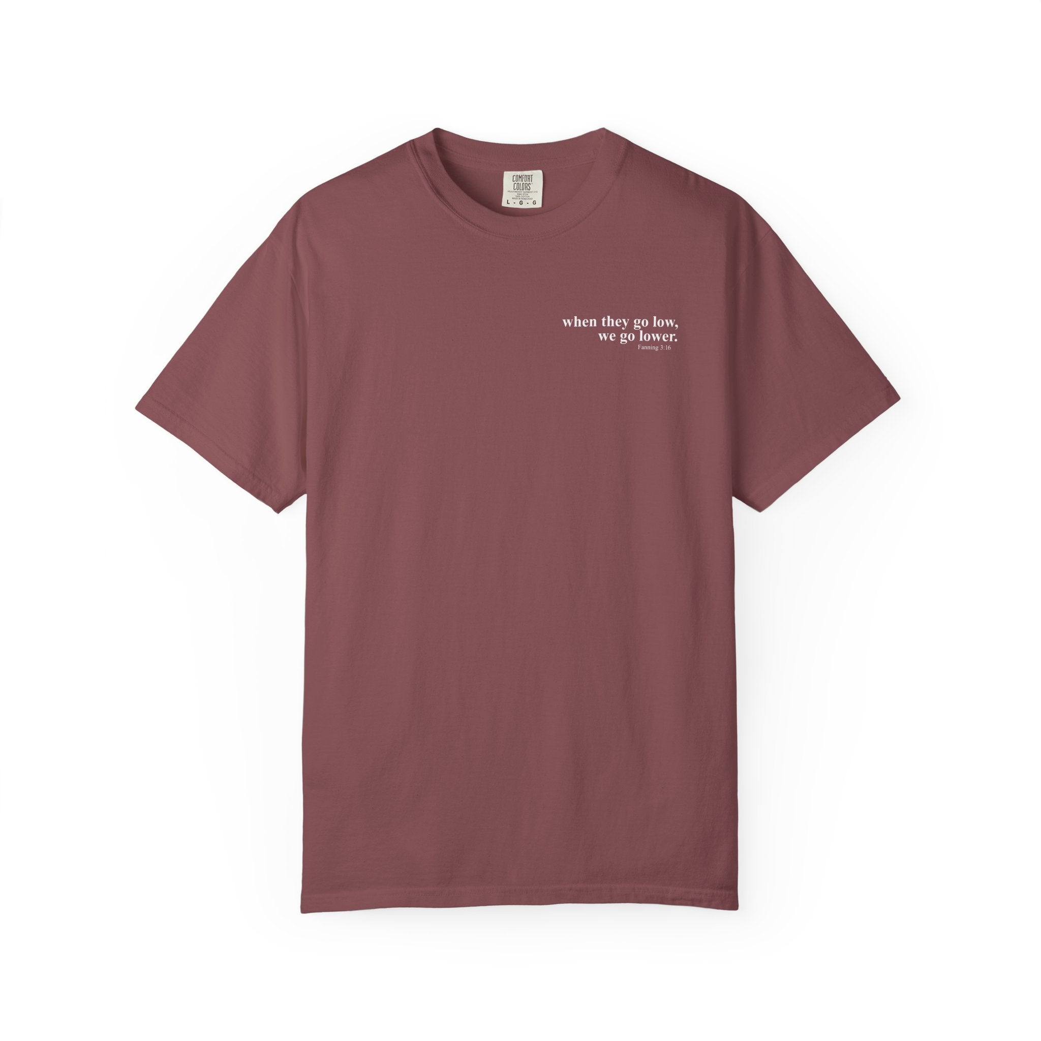 "when they go low..." Inspirational Unisex Tee