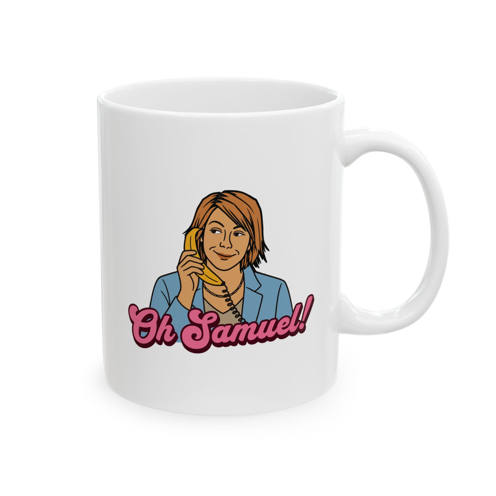 "Oh Samuel" - Ceramic Coffee Mug