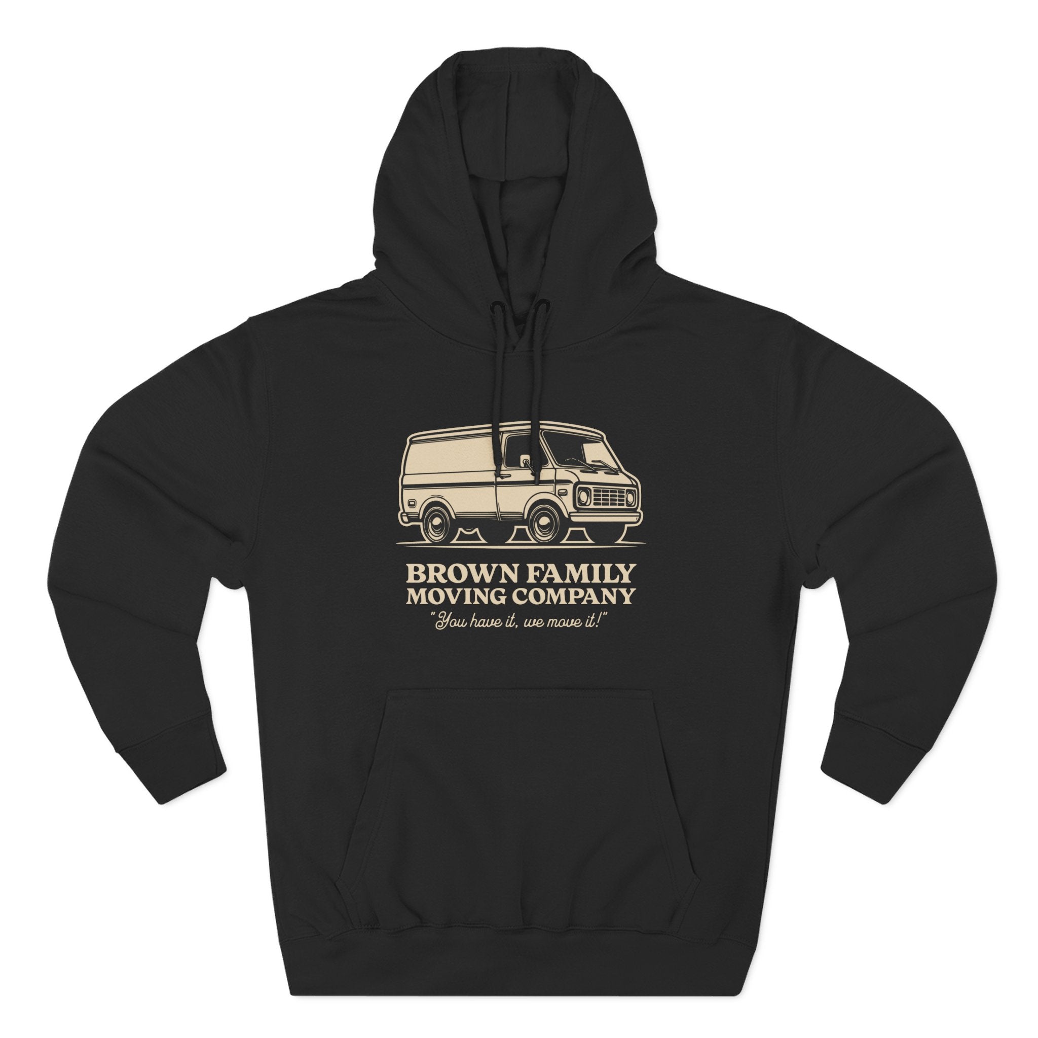 "Brown Family Moving Company" - Fleece Hoodie