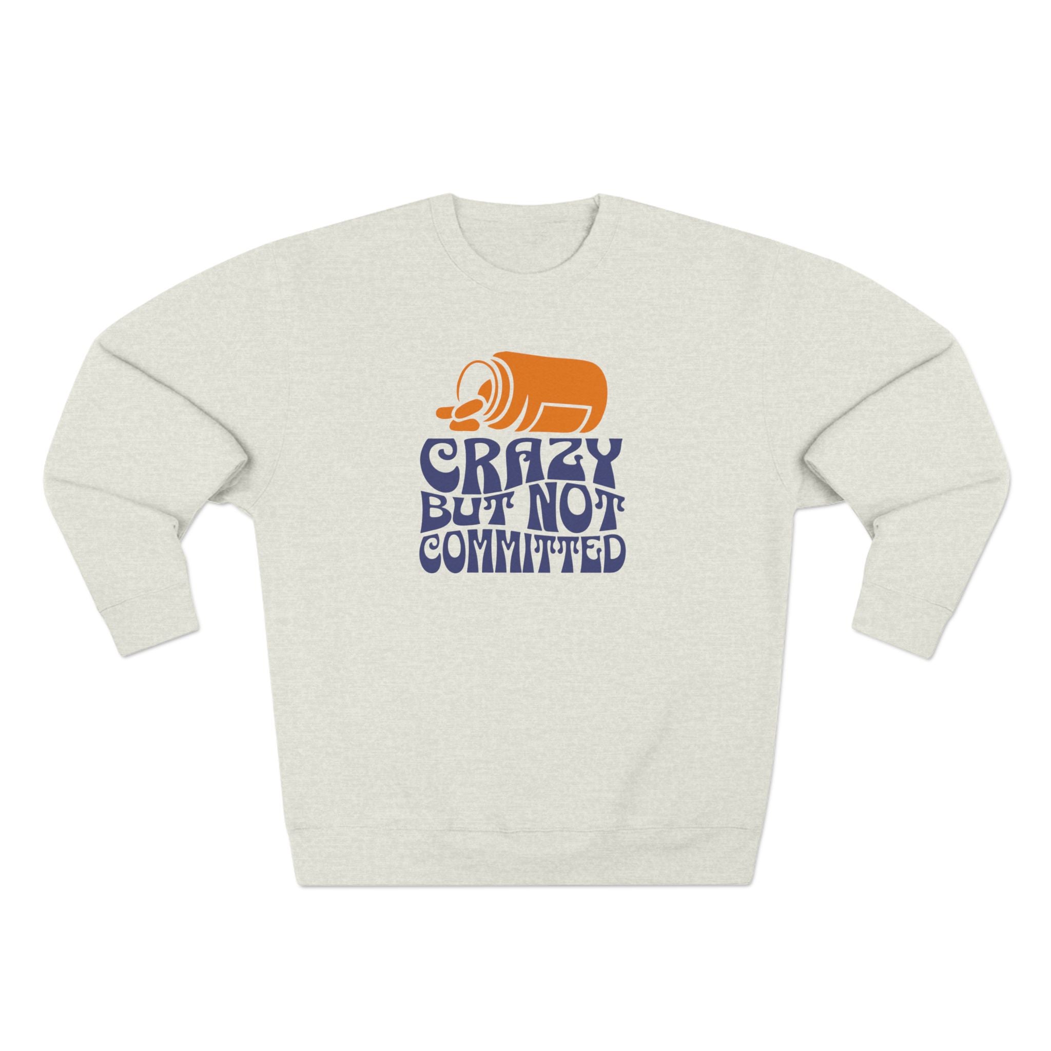 "Crazy but not Committed" - Cozy Vintage Crewneck