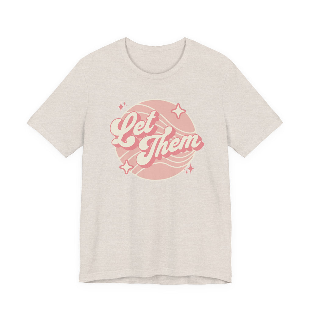 "Let Them" Inspirational Unisex Tee