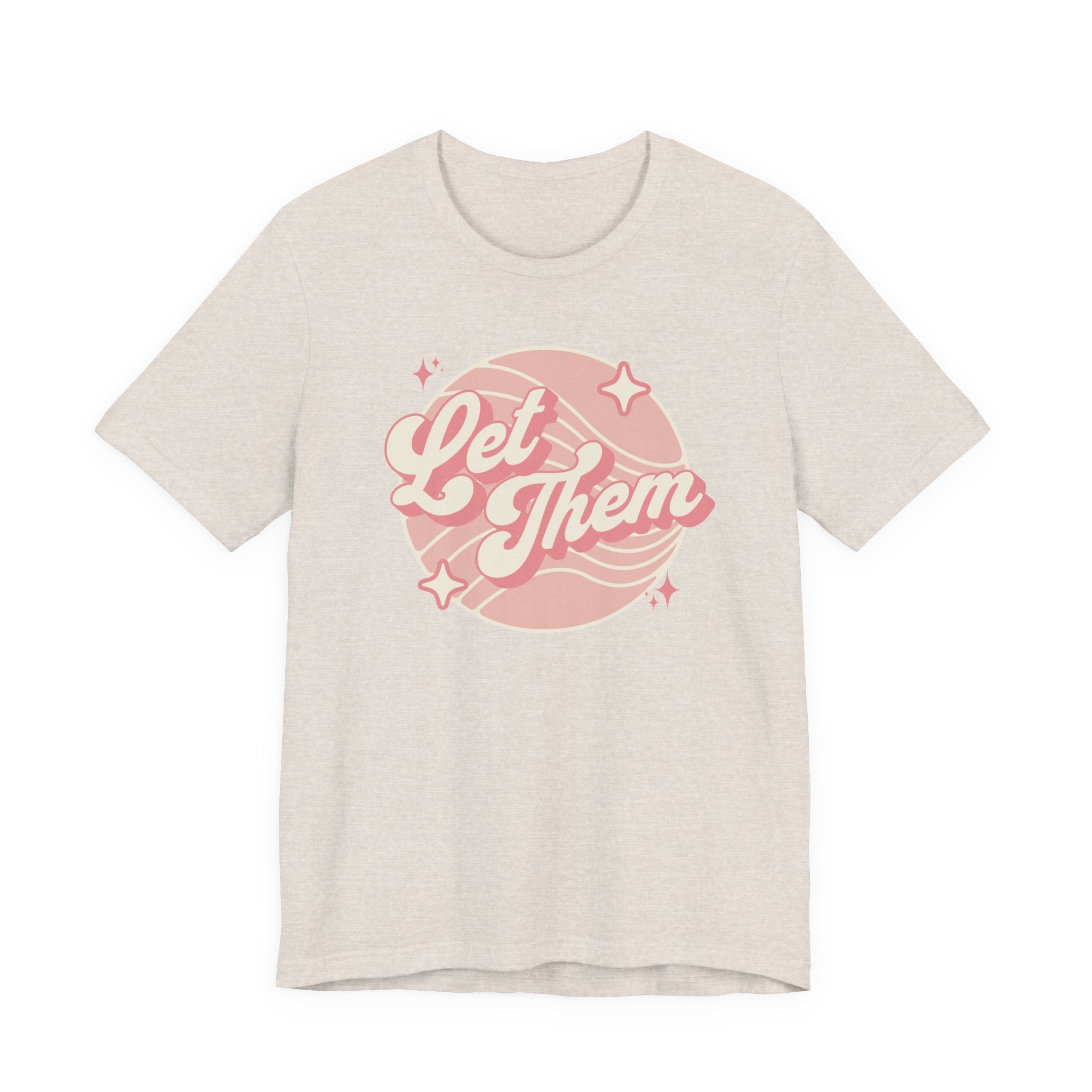 "Let Them" Inspirational Unisex Tee