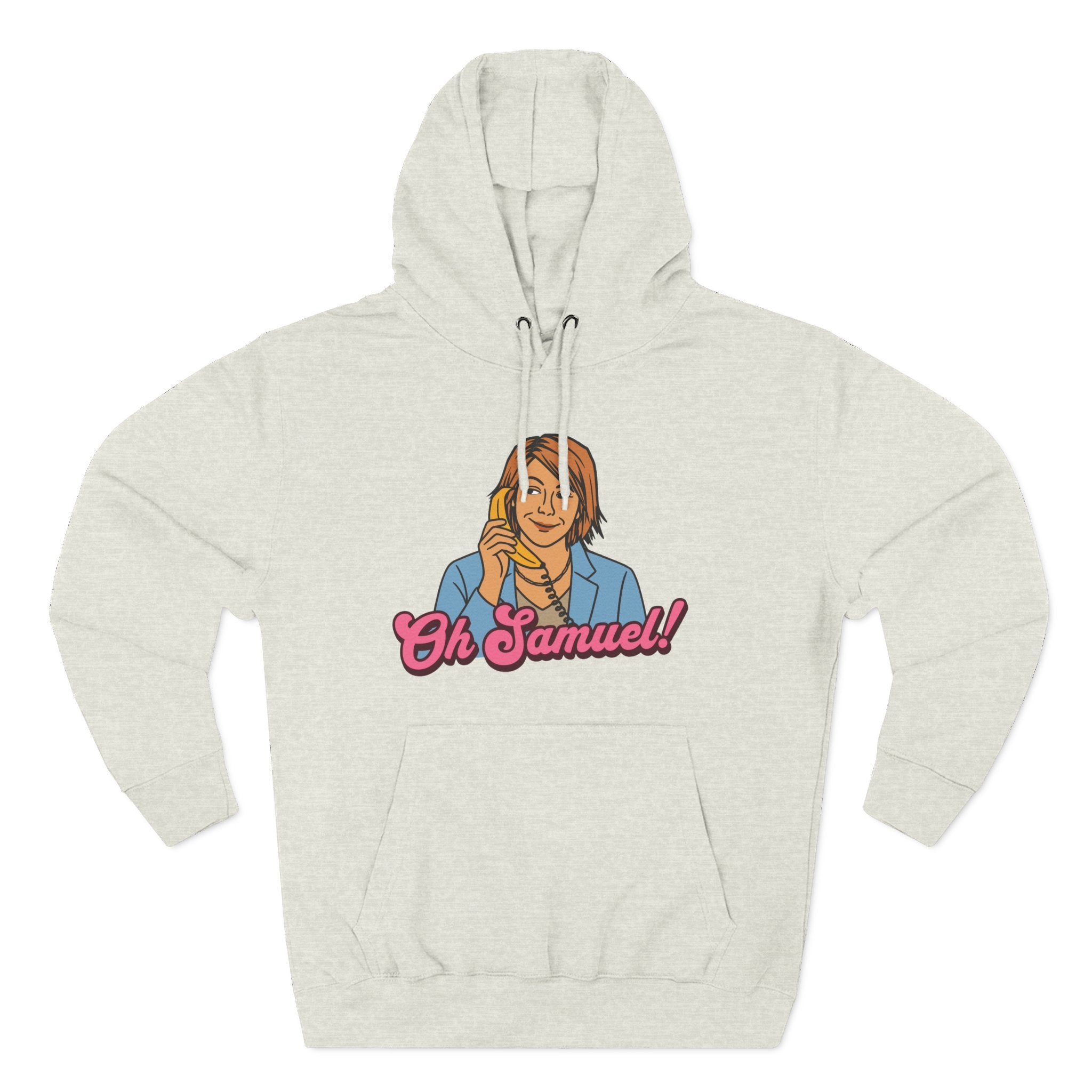 "Oh Samuel" - Fleece Hoodie