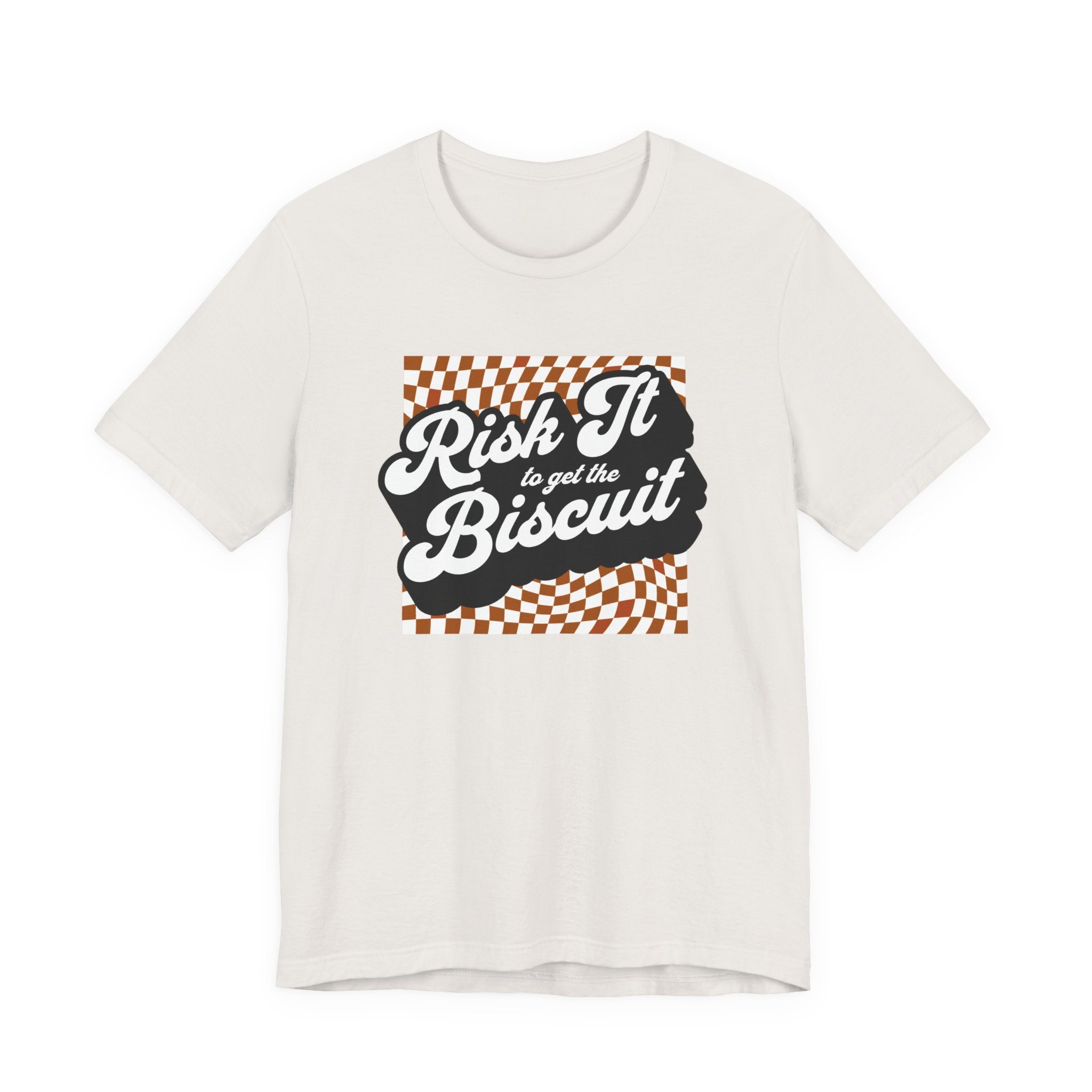 "Risk It to Get the Biscuit" - Unisex Tee