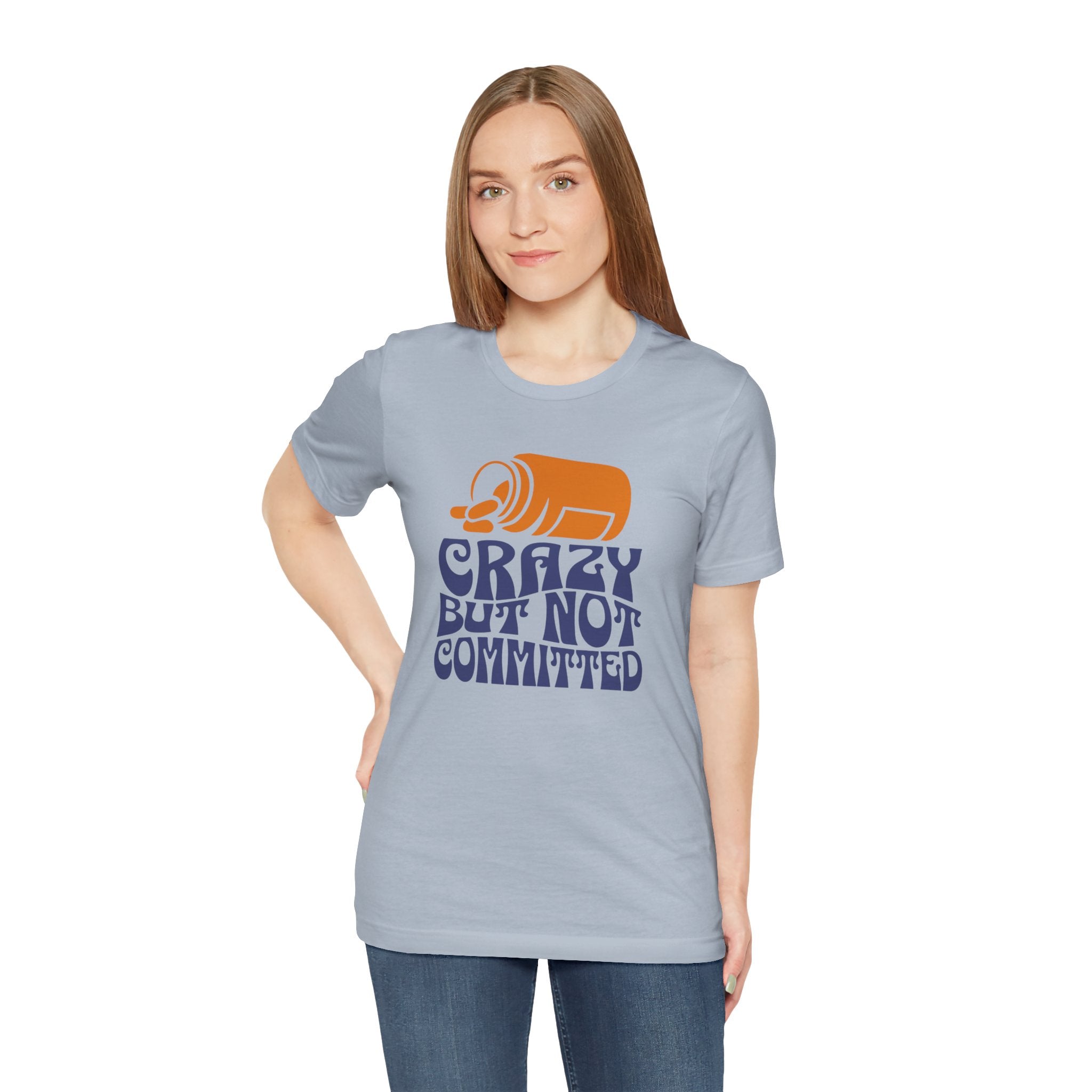 "Crazy but Not Committed" - Unisex Tee