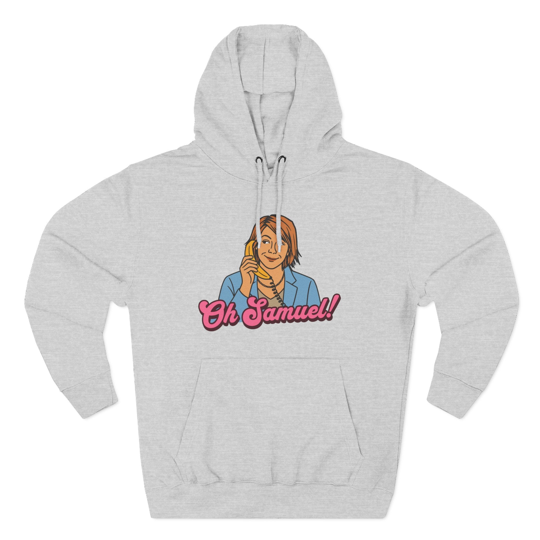 "Oh Samuel" Hoodie Sweatshirt