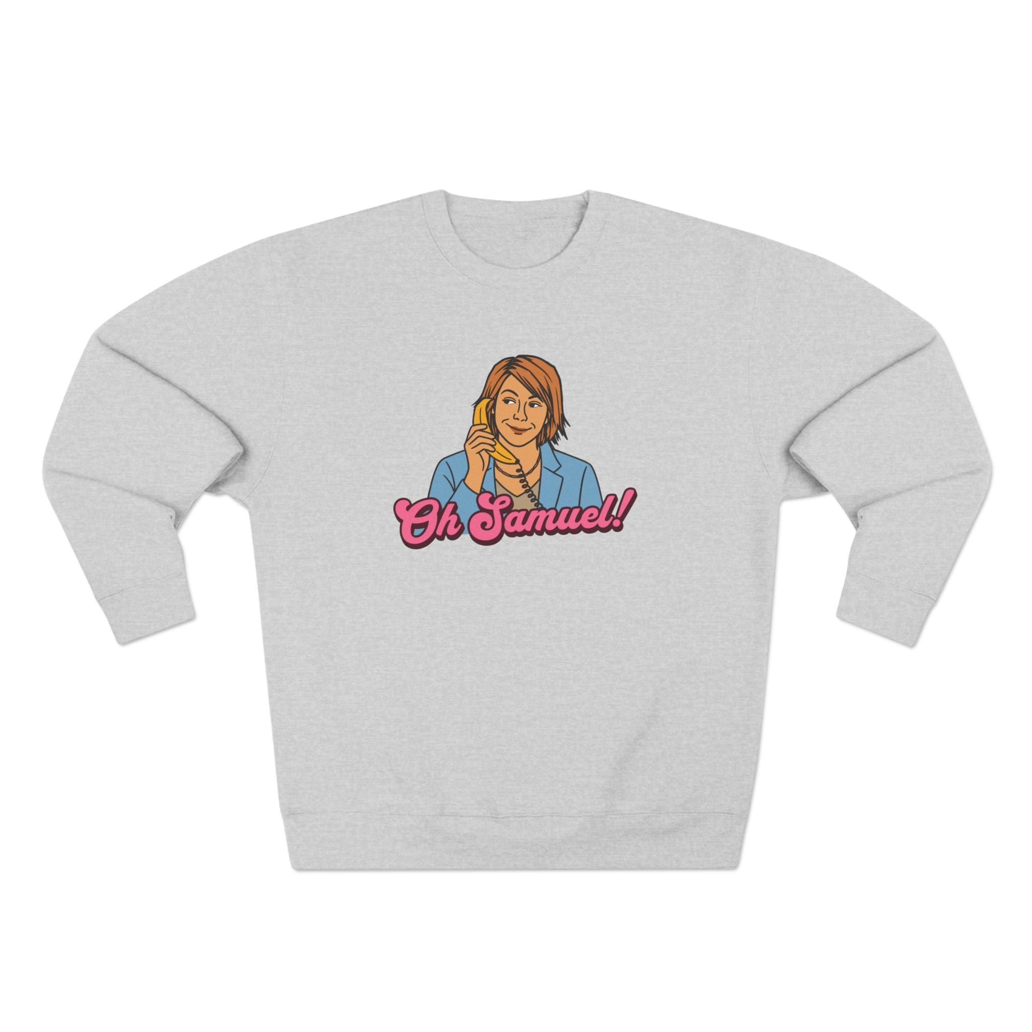 "Oh Samuel" - Crewneck Sweatshirt