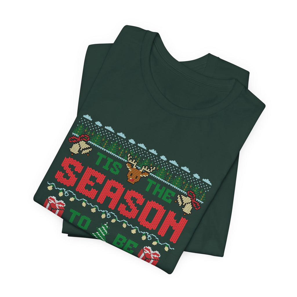 "Tis the Season" - Unisex Holiday Tee
