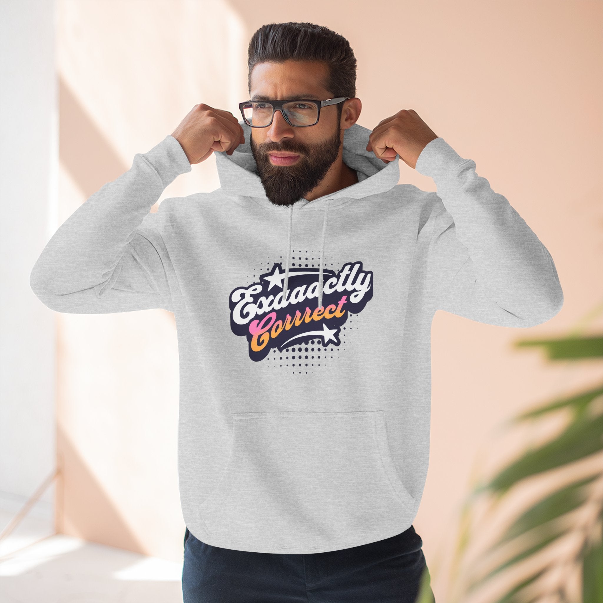 "Exaaactly Corrrect" - Fleece Hoodie