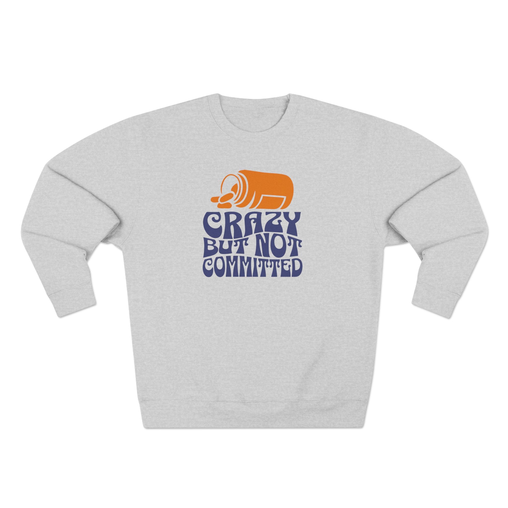 "Crazy but not Committed" - Cozy Vintage Crewneck