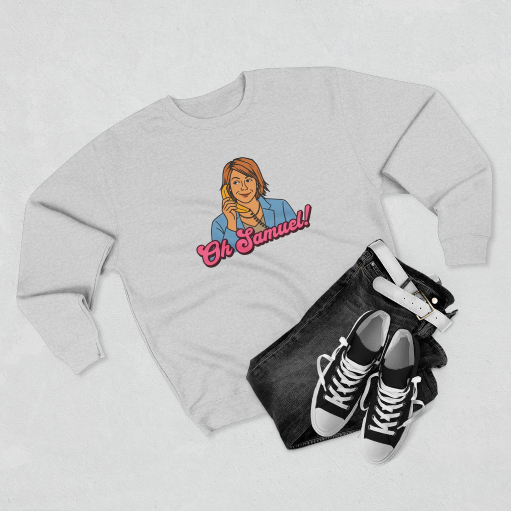 "Oh Samuel" - Crewneck Sweatshirt