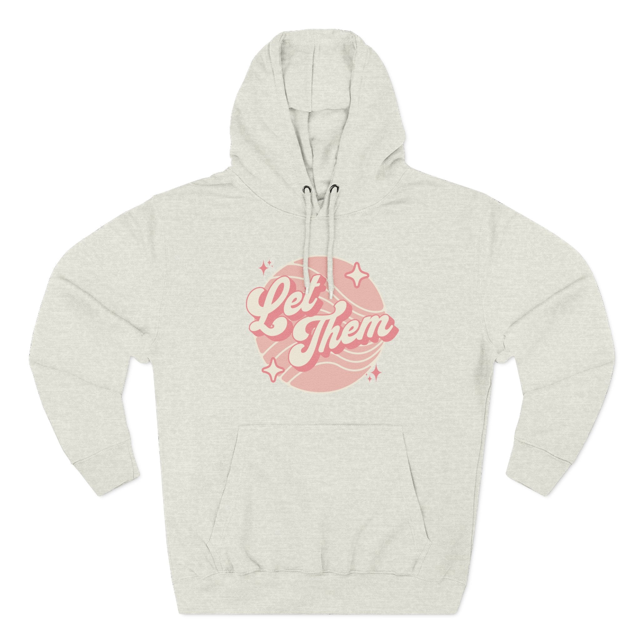 "Let Them" - Fleece Hoodie