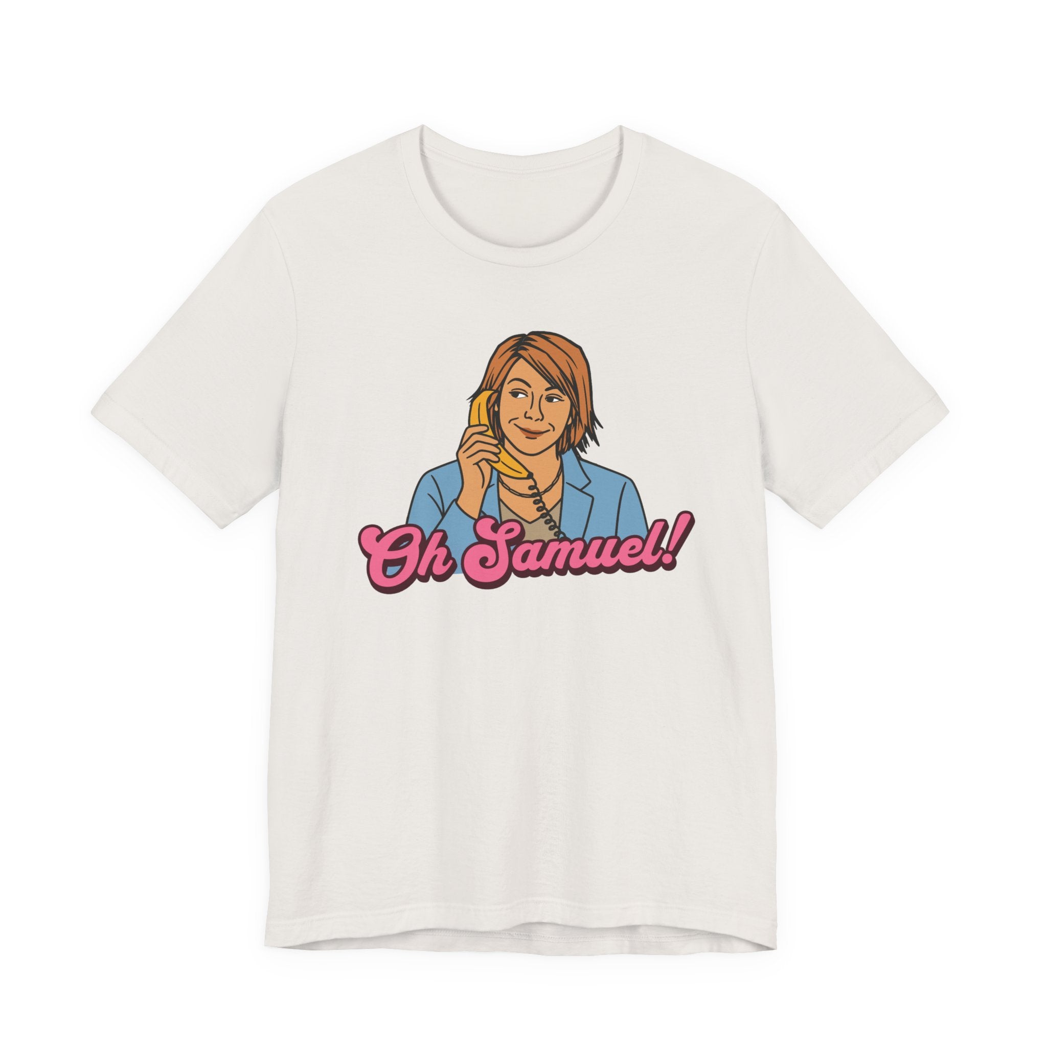 "Oh Samuel" - Unisex Tee