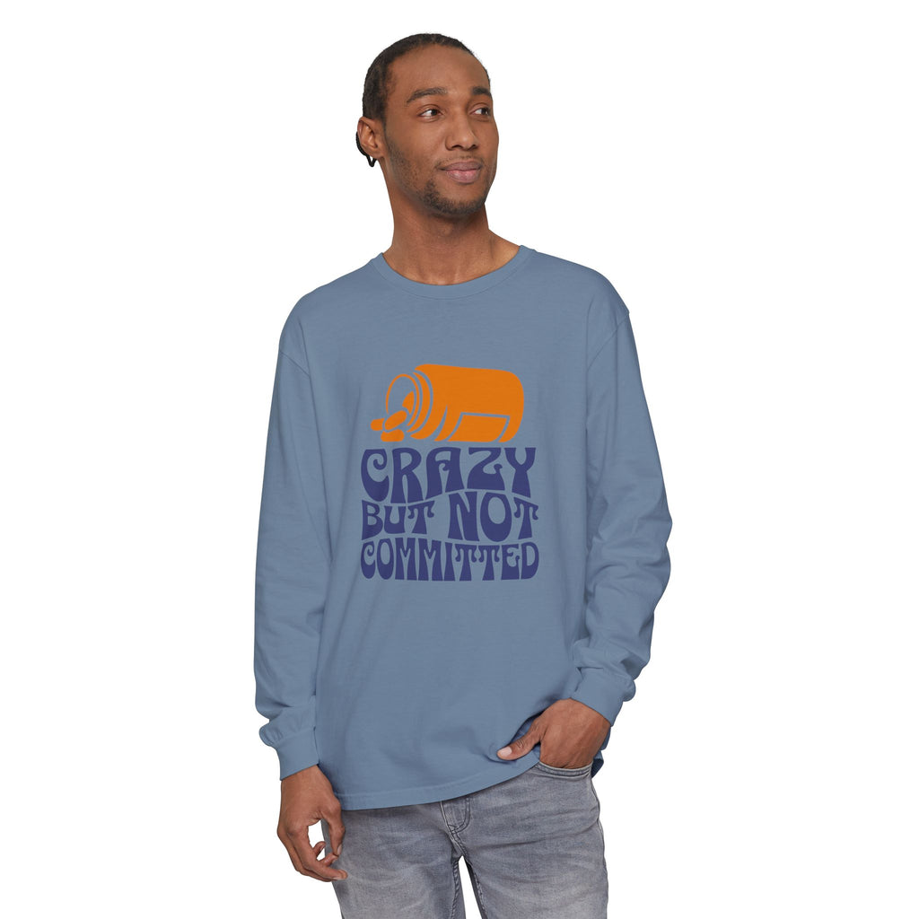 "Crazy but Not Committed" - Unisex Long Sleeve T-Shirt