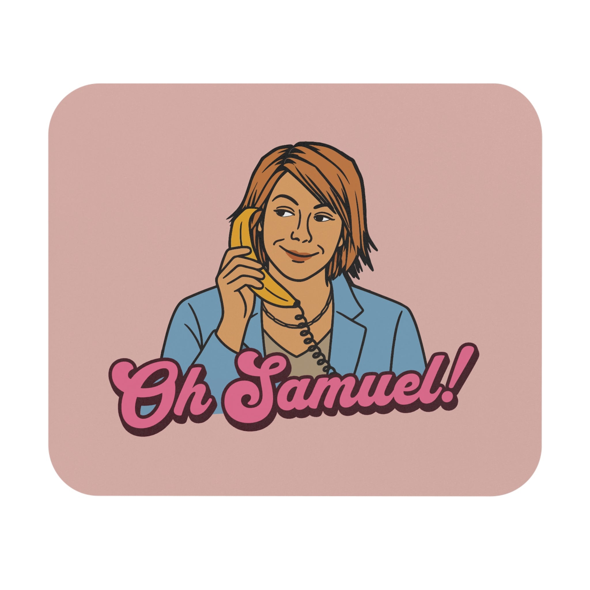 "Oh Samuel" -  Mouse Pad