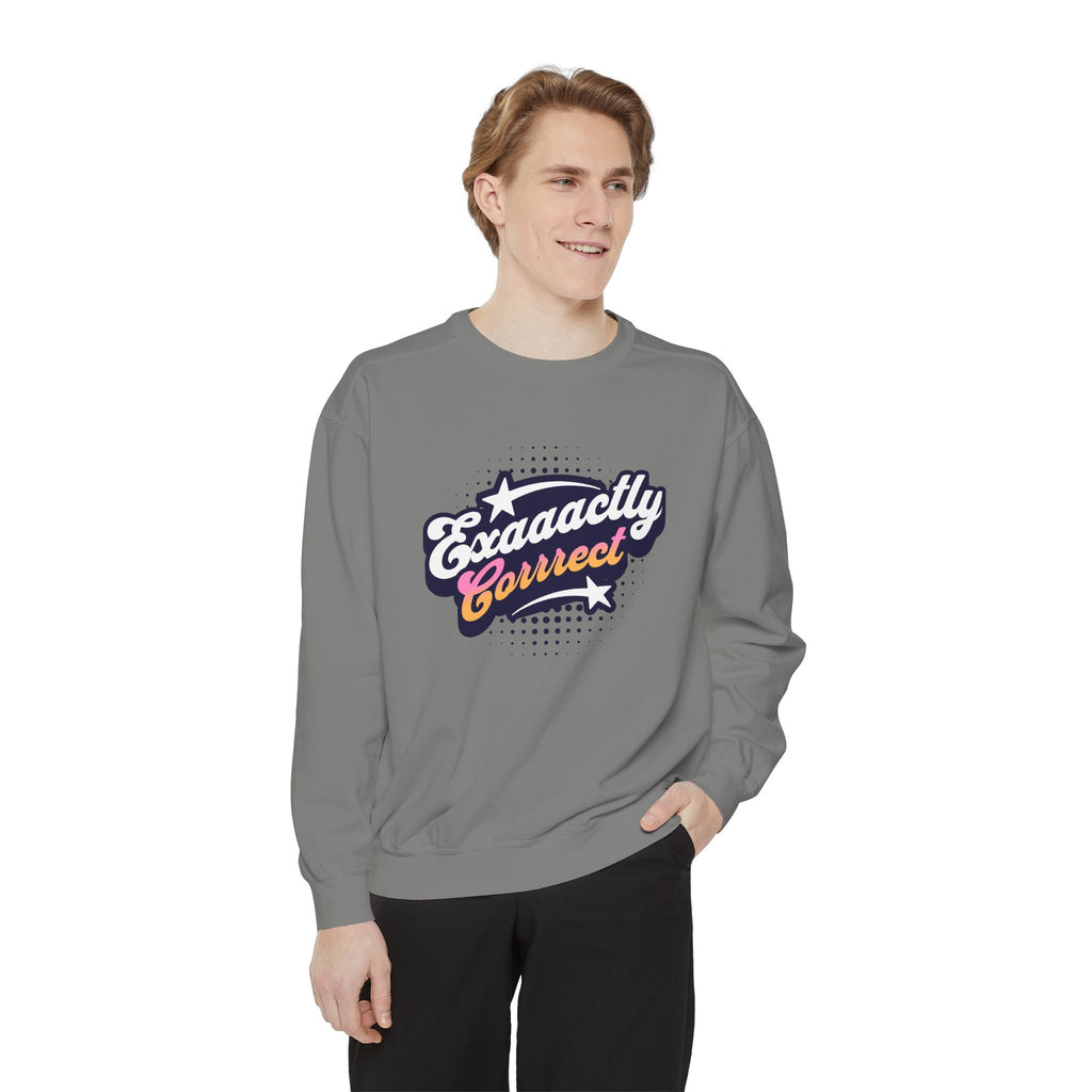 "Exaaactly Corrrect" - Unisex Crewneck Sweatshirt