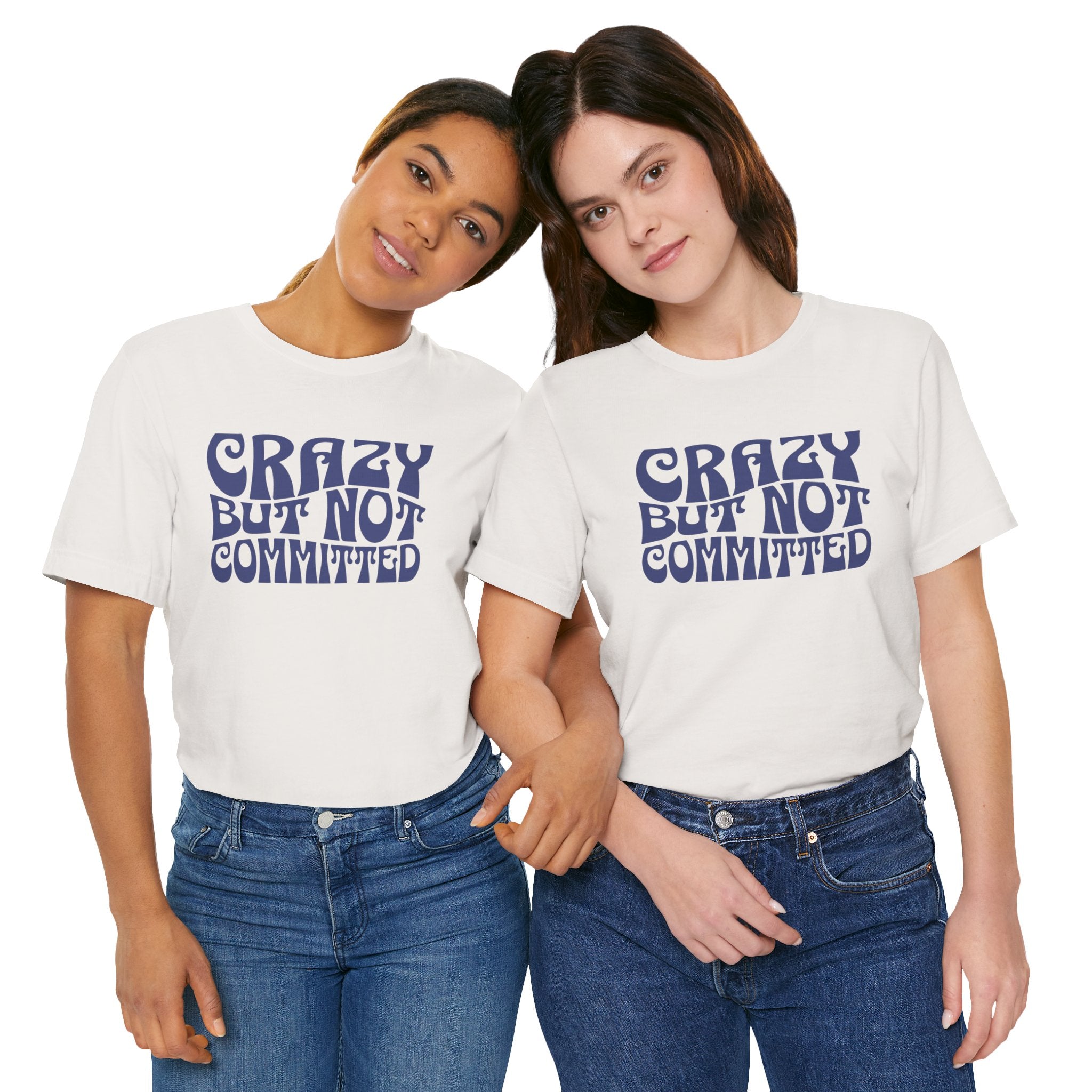 "Crazy But Not Committed Shirt" (No Pills), Unisex T-Shirt