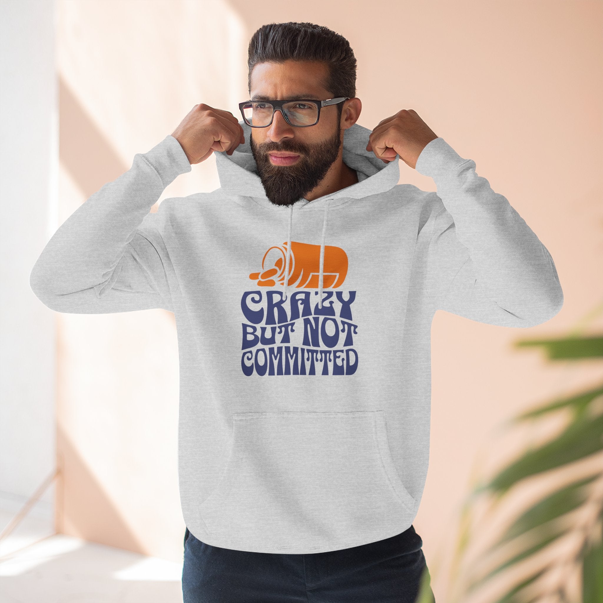 "Crazy but Never Committed" - Fleece Hoodie