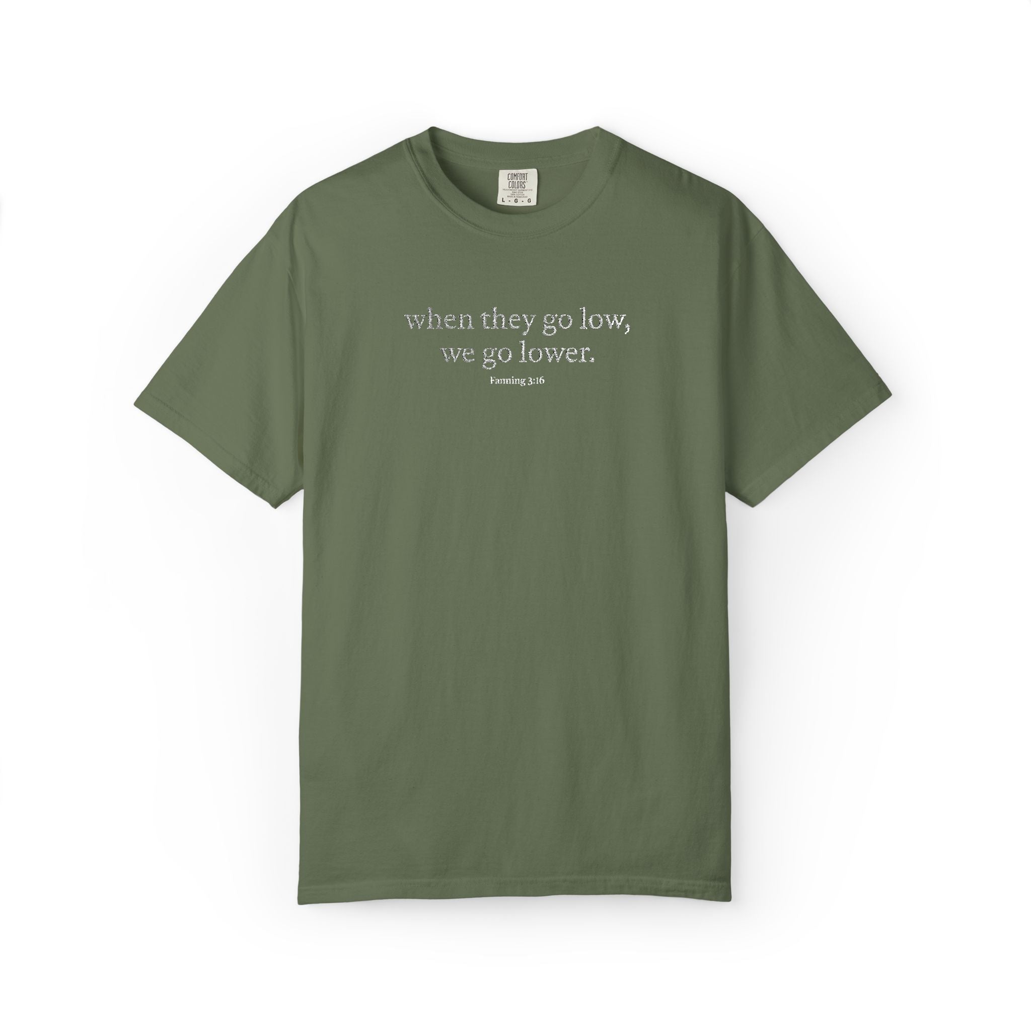 "When They Go Low..." - Inspirational Unisex Tee (Embroidered)