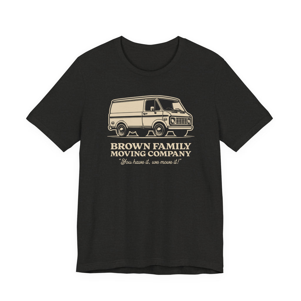 "Brown Family Moving Company" - Unisex Tee