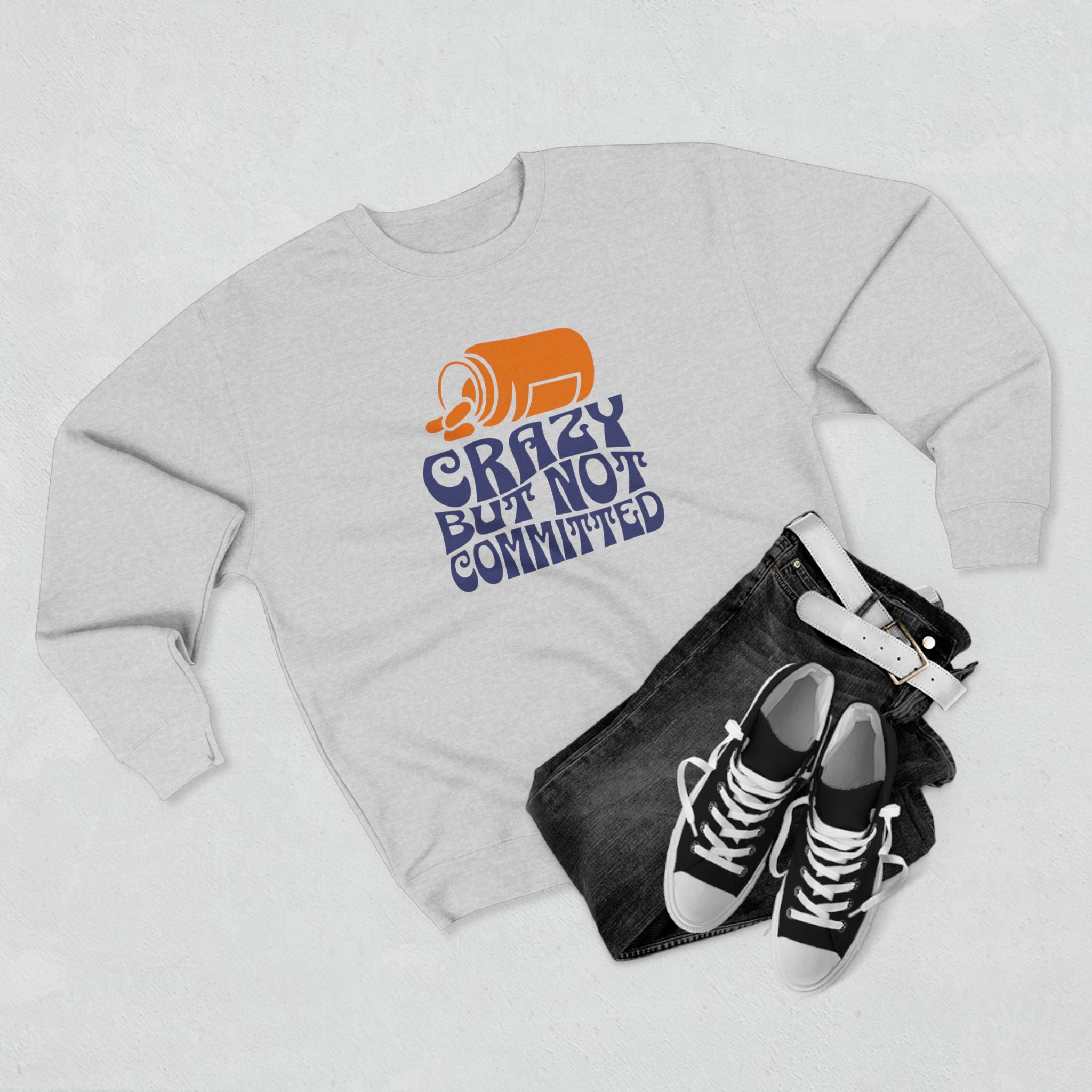 "Crazy but Not Committed" - Crewneck Sweatshirt