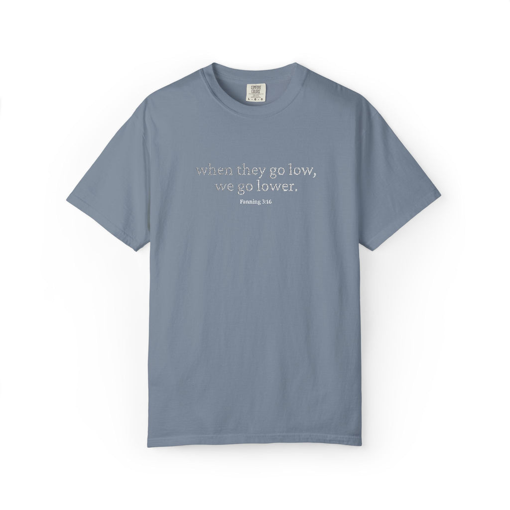 "when they go low..." - Unisex Garment-Dyed T-shirt