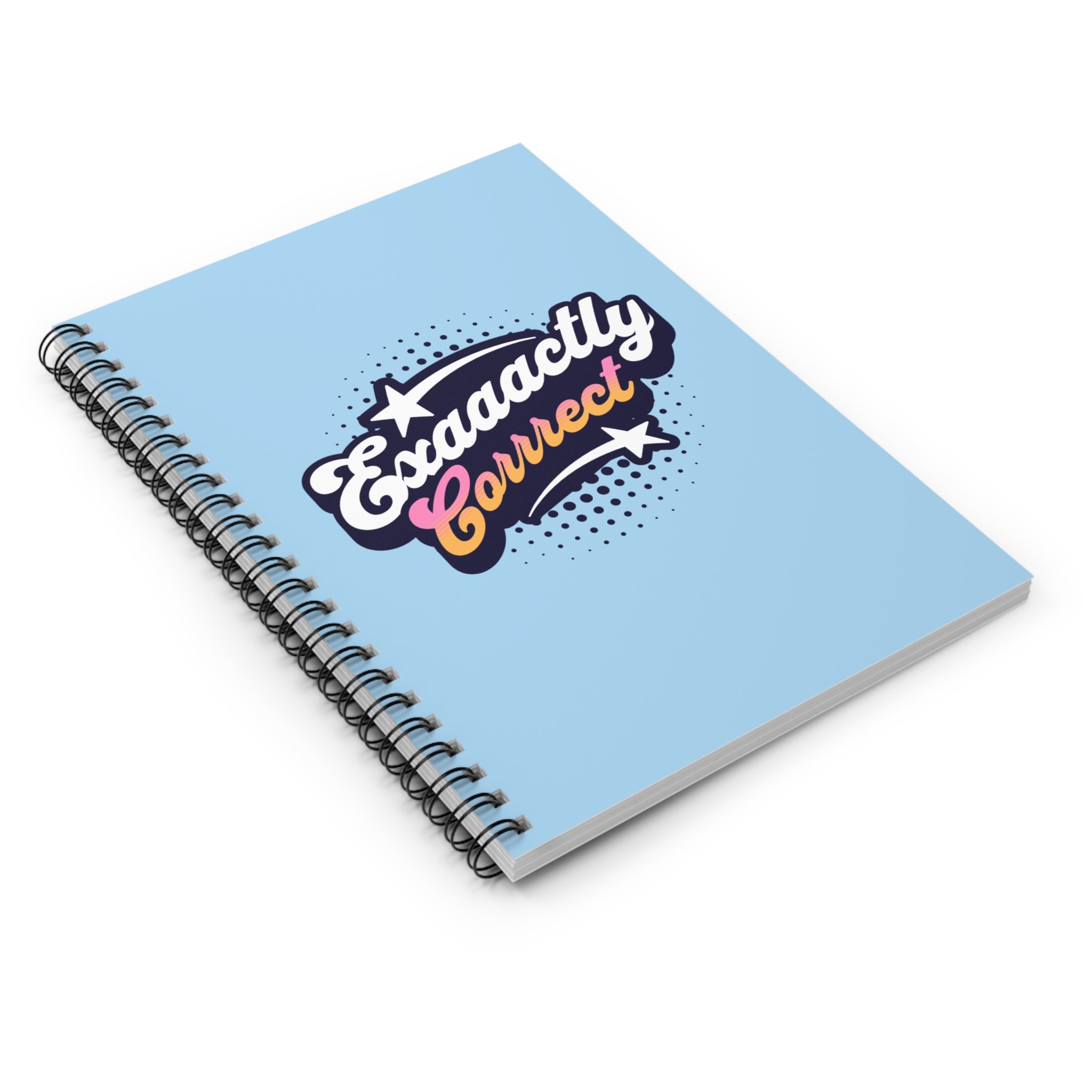 "Exaaactly Corrrect" - Small Spiral Notebook