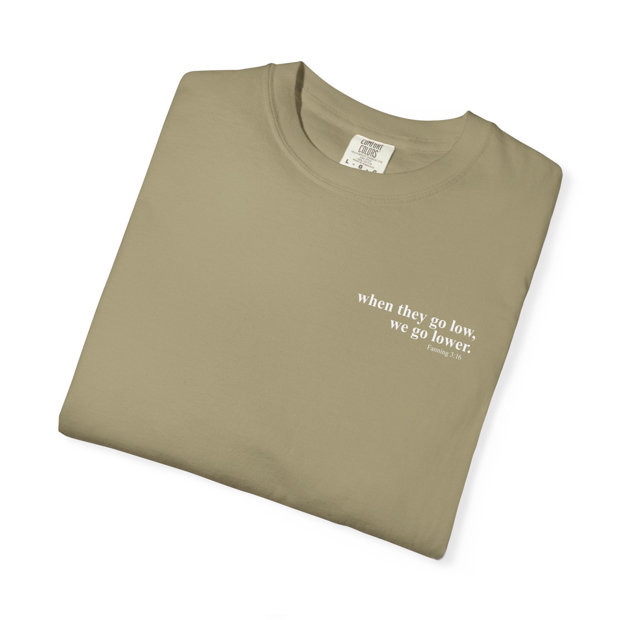 "when they go low..." Inspirational Unisex Tee