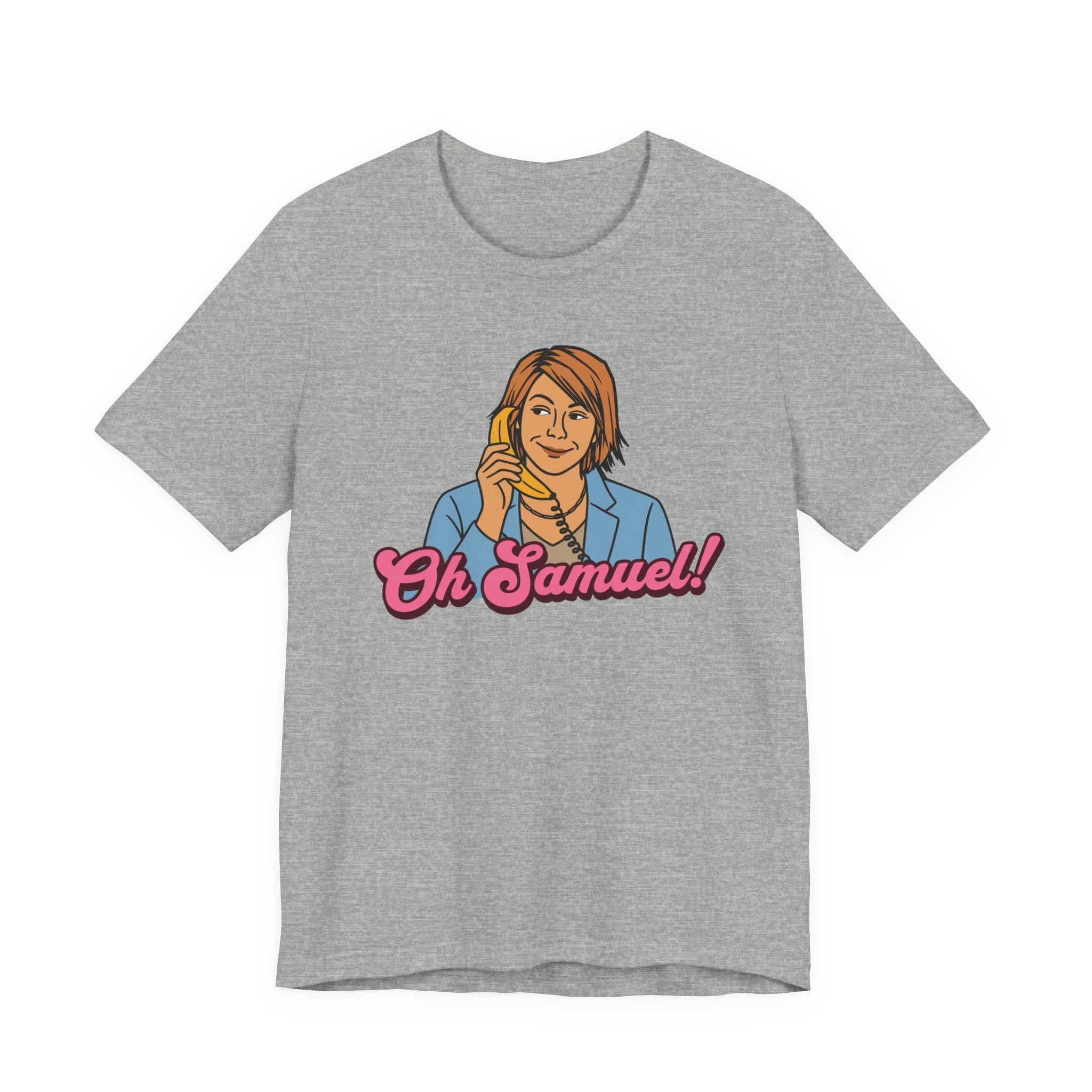 "Oh Samuel" - Unisex Tee