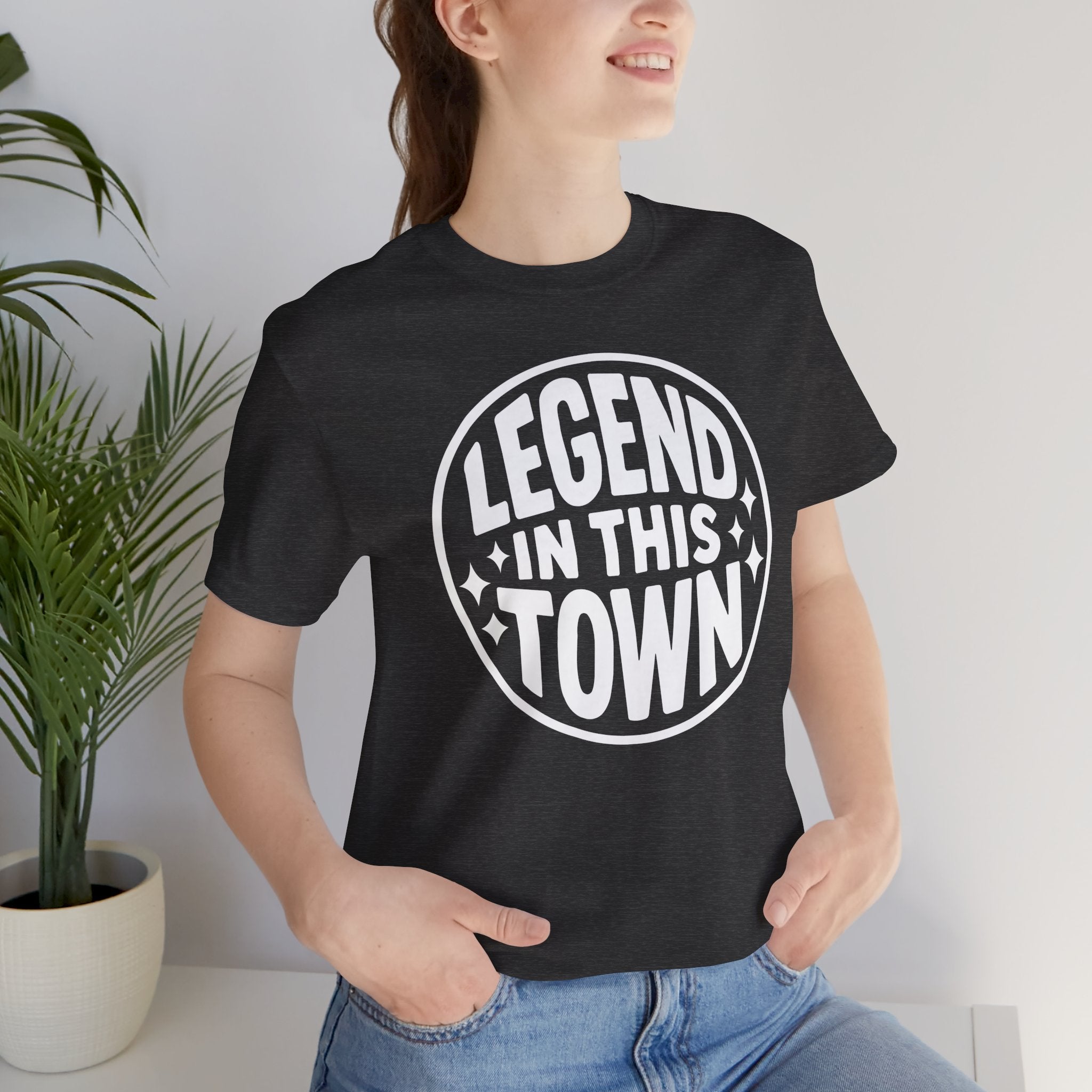 "LEGEND in This Town" - Unisex Shirt